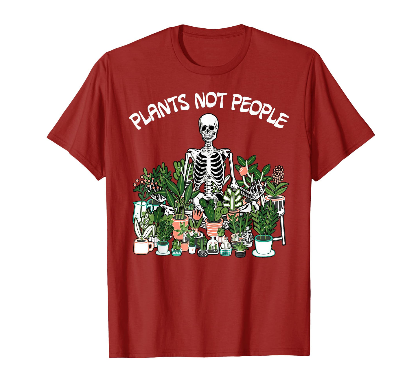 Plants Not People Skeleton Funny Gardening T-Shirt