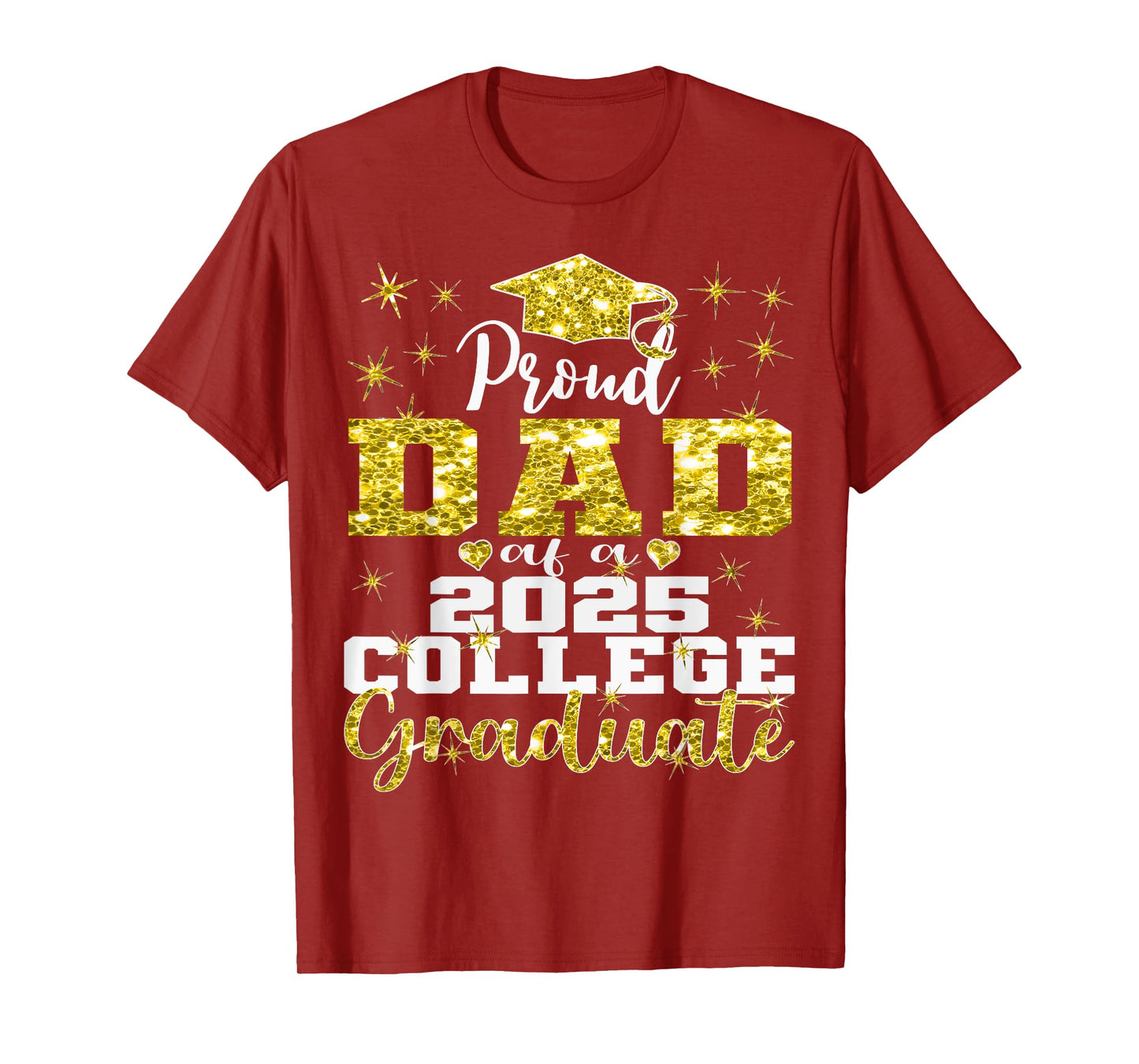 Proud Dad of 2025 College Graduate Family 25 Graduation T-Shirt