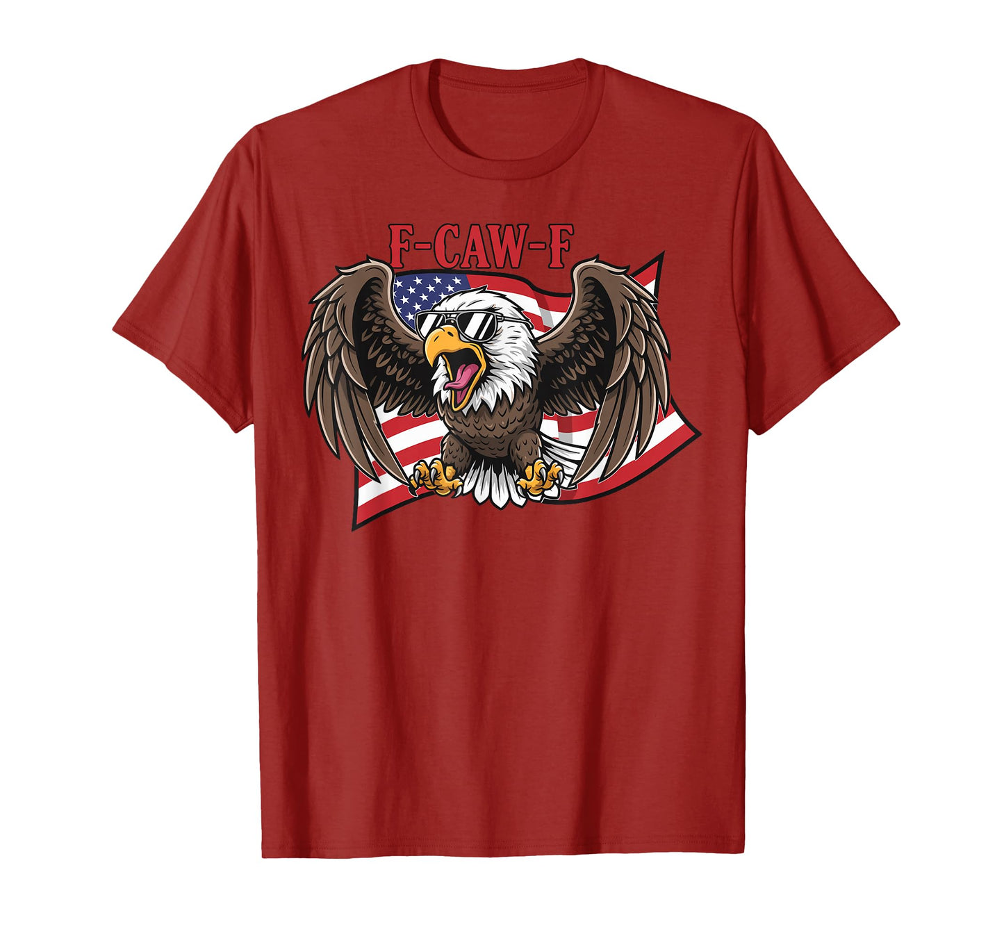 American FCAWF USA Flag Funny F-CAW-F Eagle T-Shirt
