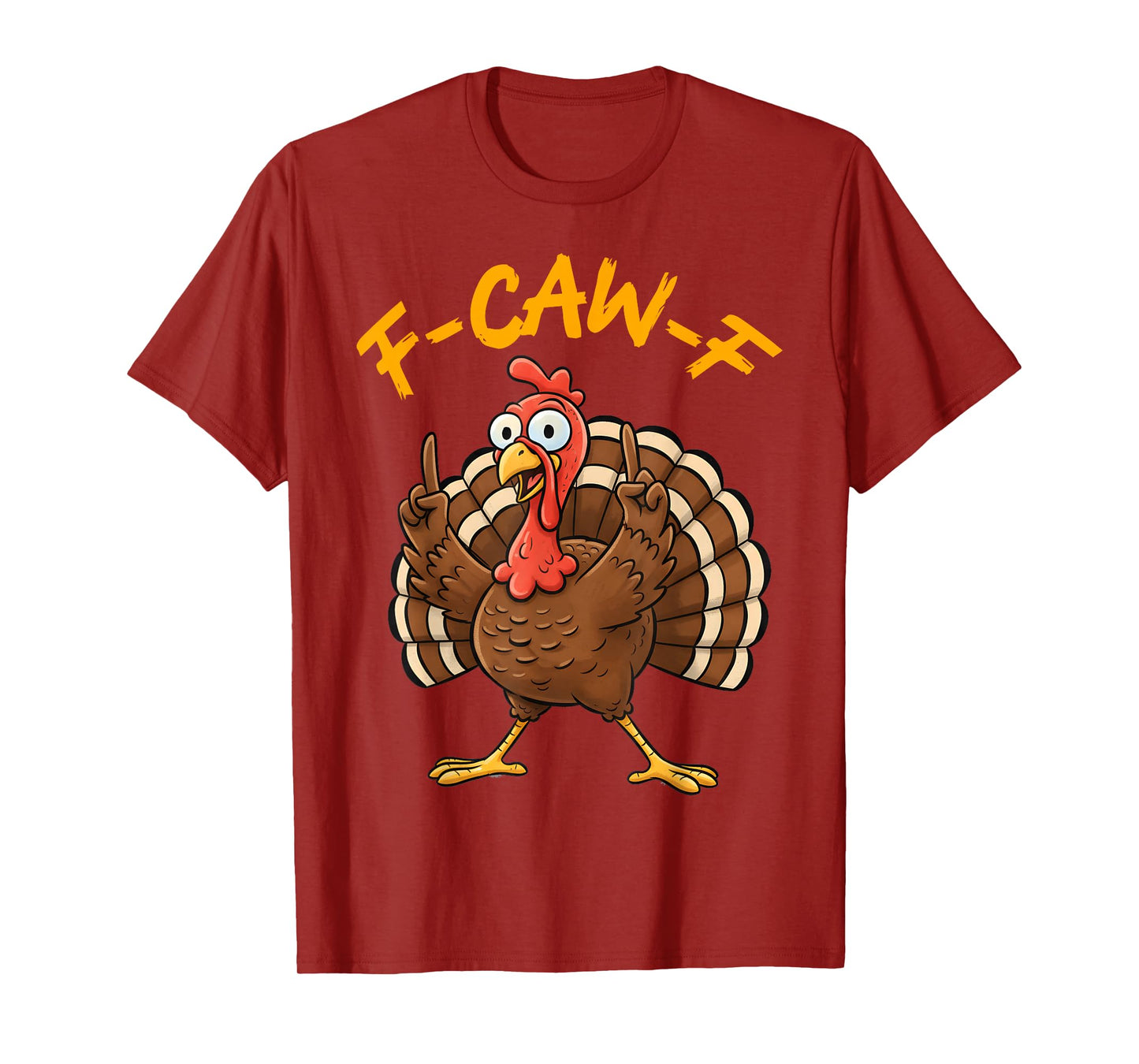 F-Caw-F Funny Turkey Joke Thanksgiving Party Humor Holiday T-Shirt