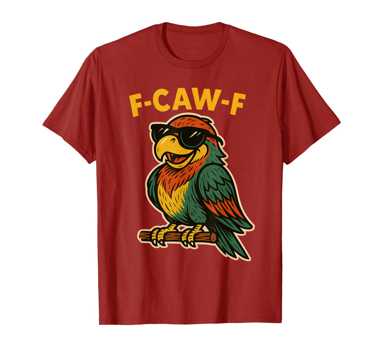 Funny F Caw F Parrot Fcawf Macaw F Awk Bird Cockatoo F Kaw F T-Shirt