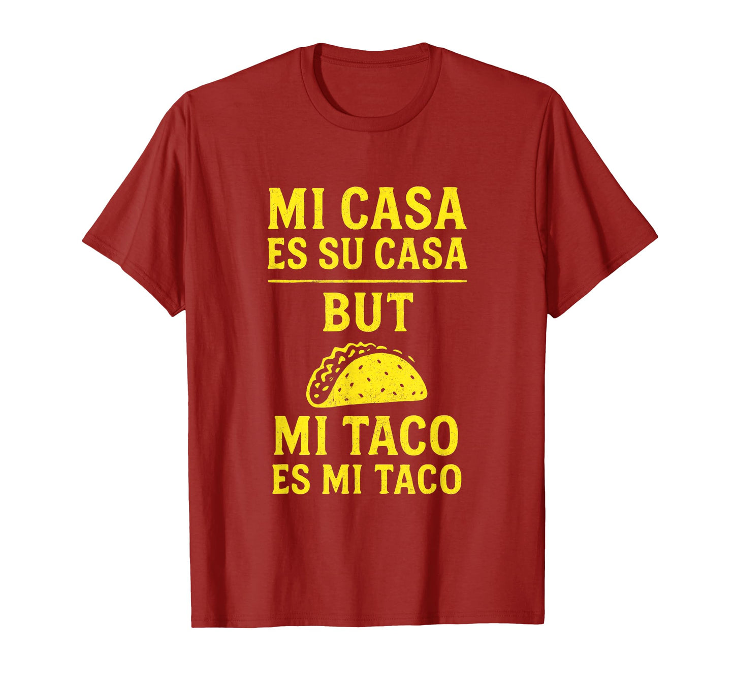 MI CASA ES SU CASA - Funny Sarcastic Taco Lovers T-Shirt