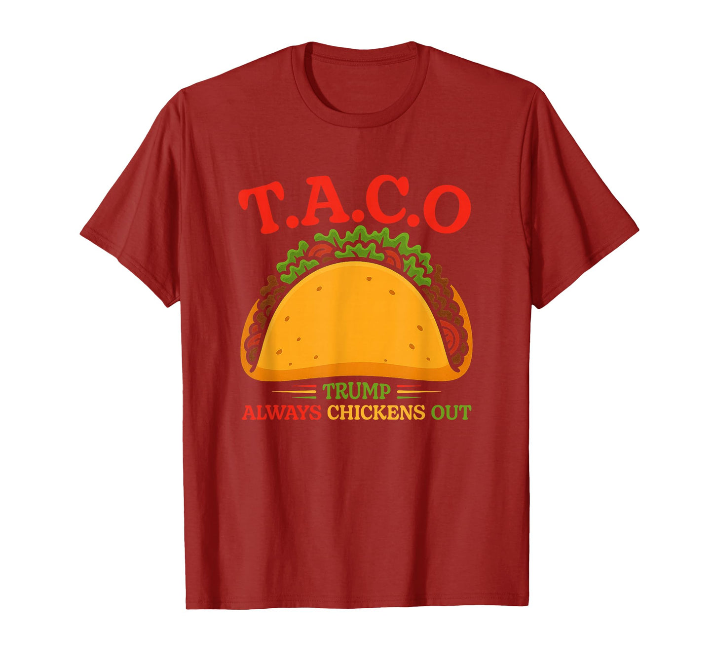 Funny Taco Trump Always Chickens Out T.A.C.O T-Shirt