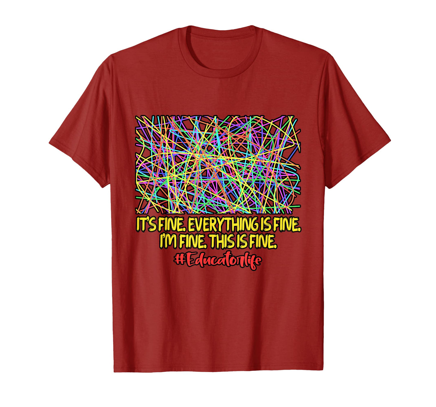 Teacher It's Fine Everything Is Fine Educator Positivity T-Shirt