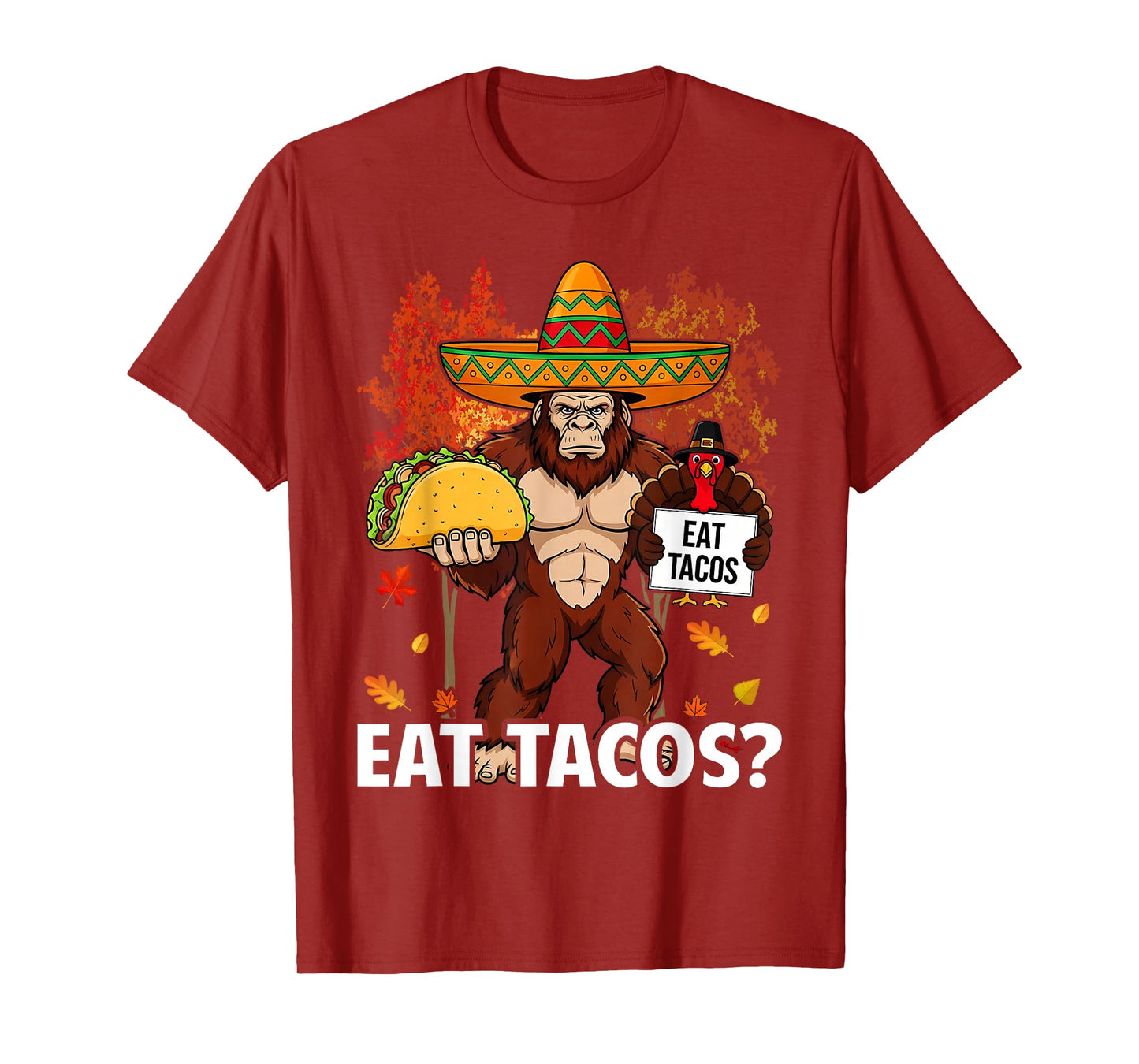 Turkey Eat Tacos Mexican Sombrero Bigfoot Thanksgiving Xmas T-Shirt