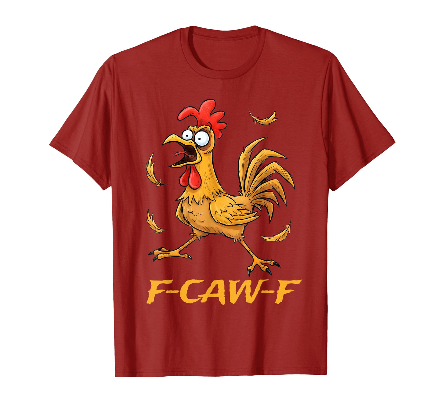 Funny F-Caw-F Rooster Bird F-Caw-F Graphic for Man Woman T-Shirt