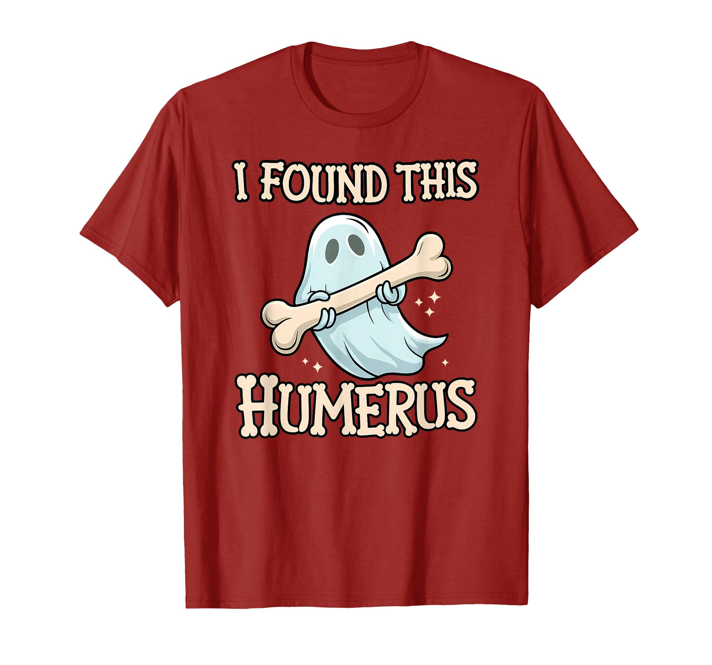 I Found This Humerus Funny Ghost Bone Halloween T-Shirt