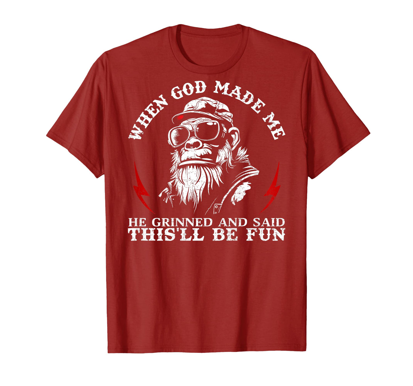 When God Made Me He Grinned and Said This'll Be Fun Monkey T-Shirt