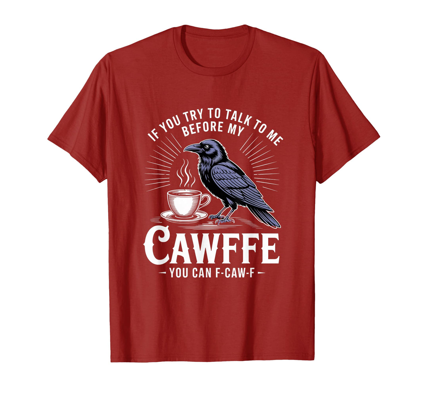 Funny Coffee Lover F-CAW-F Cawfee T-Shirt