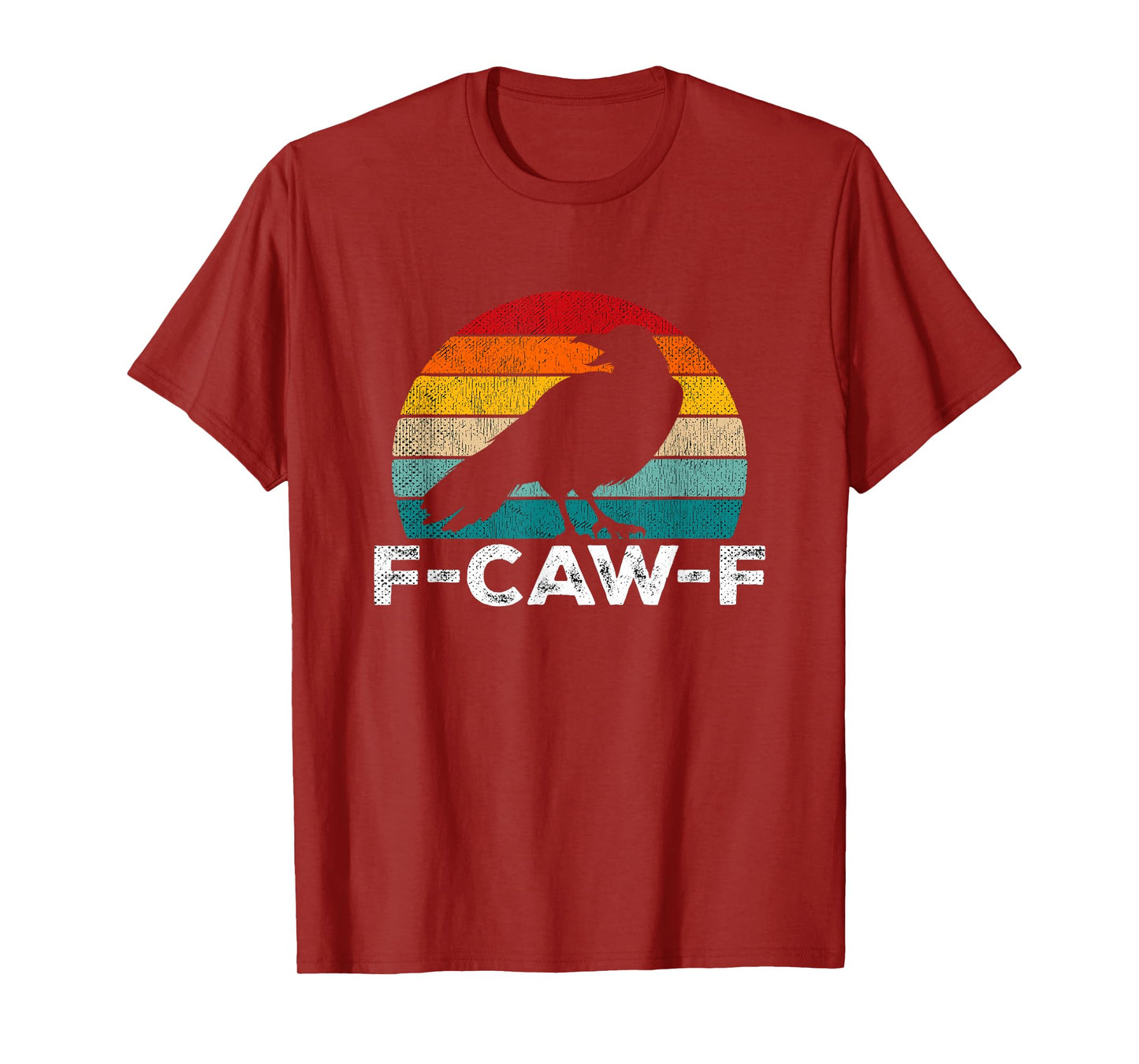 F-Caw-F Crow Cawing Vintage Funny Sarcastic Black Bird T-Shirt