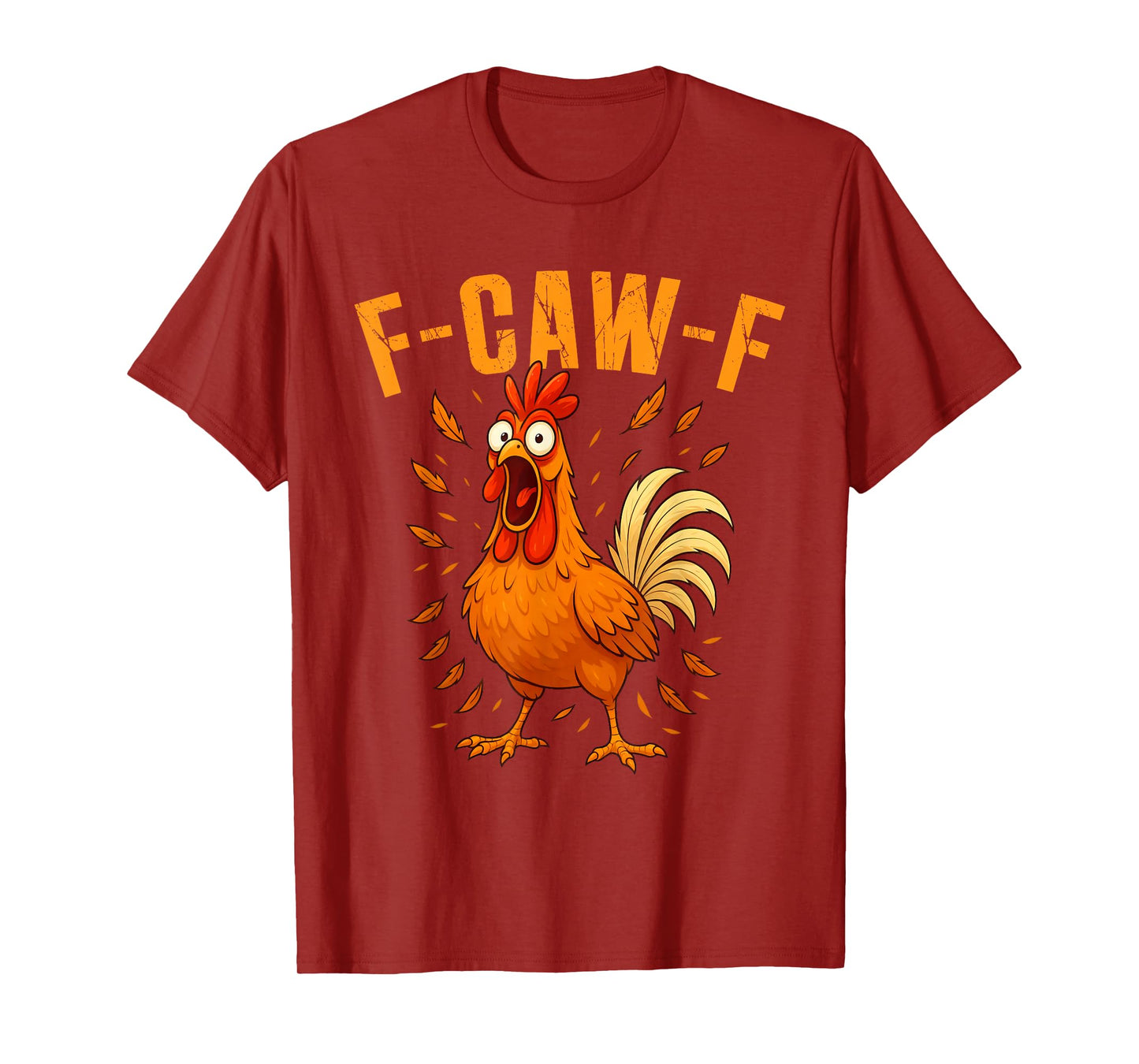 F-Caw-F Funny Chicken Humor F-Caw-F Quote Rooster Meme T-Shirt