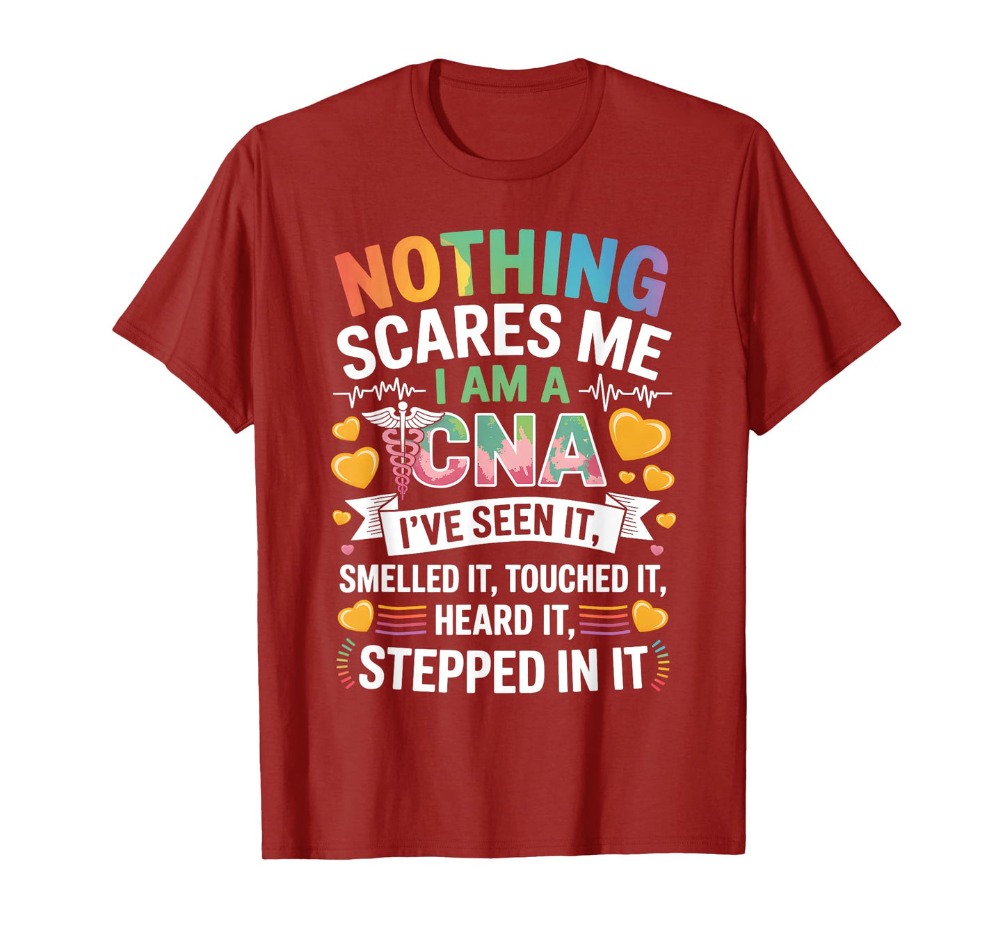Nothing Scares Me I Am A CNA Nurse Certified Assistant T-Shirt