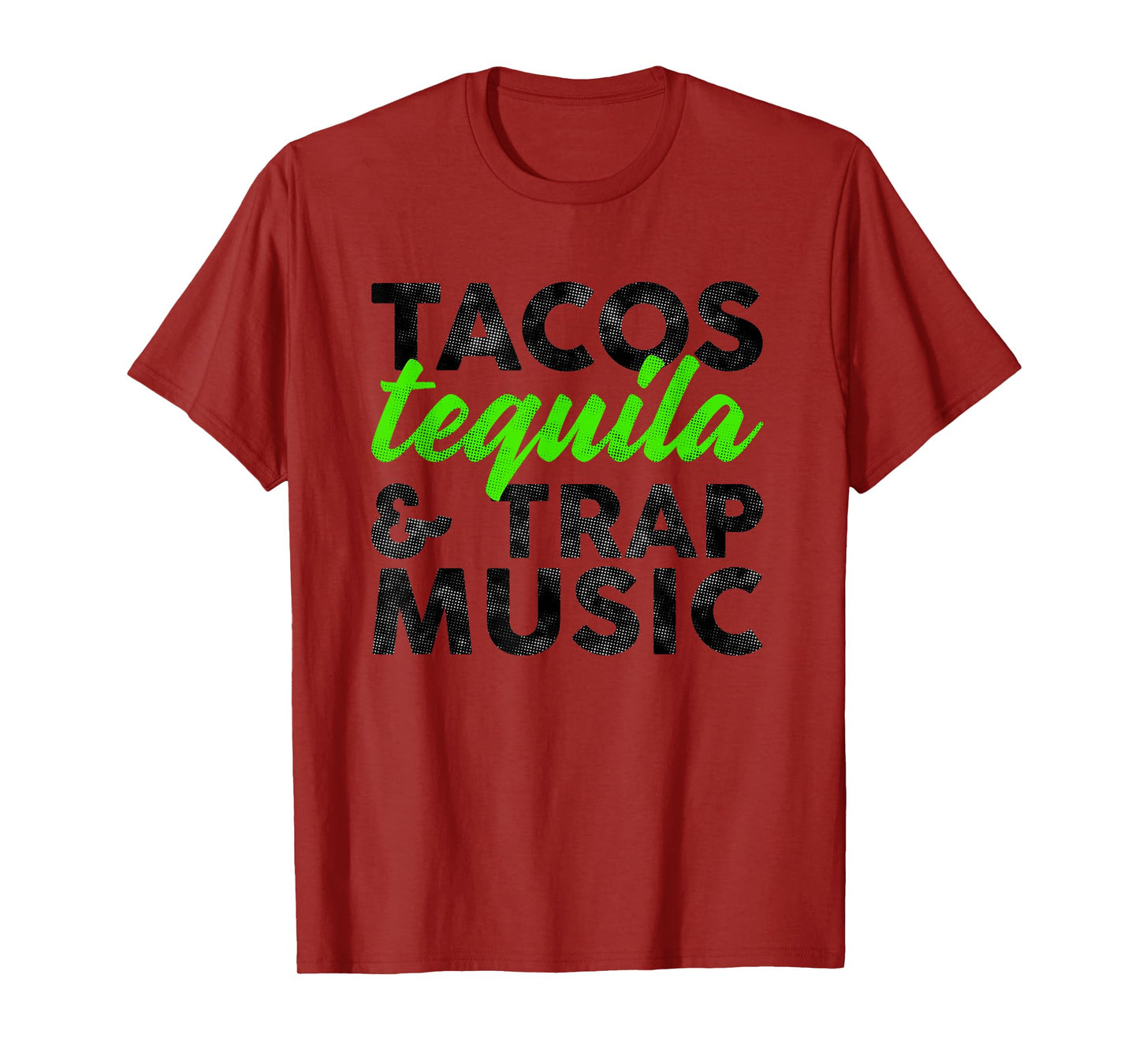 Tacos Tequila & Trap Music Funny Hiphop Lover Gift Men Women T-Shirt