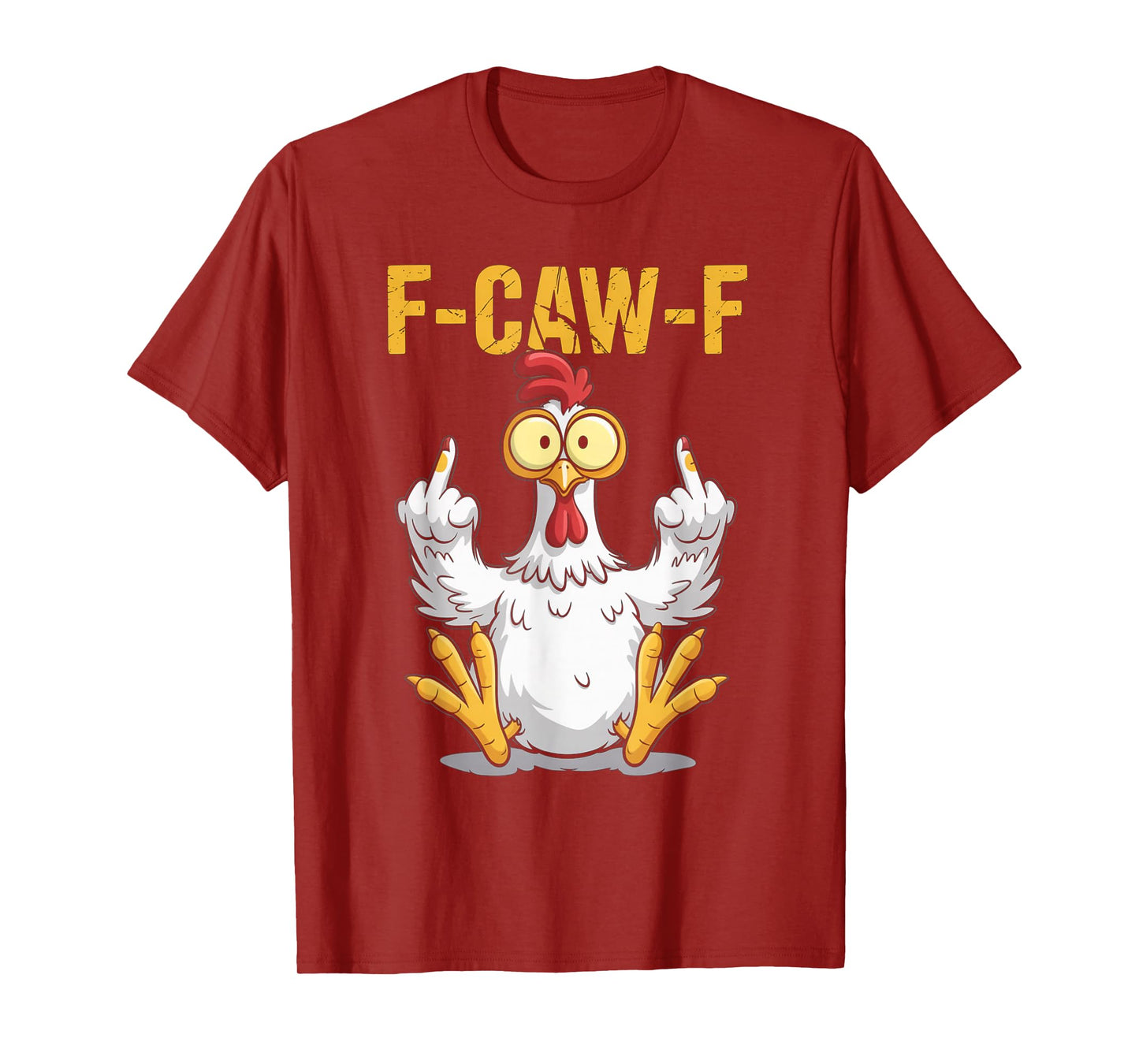 F-Caw-F Funny Chicken Humor Quote Rooster Meme T-Shirt