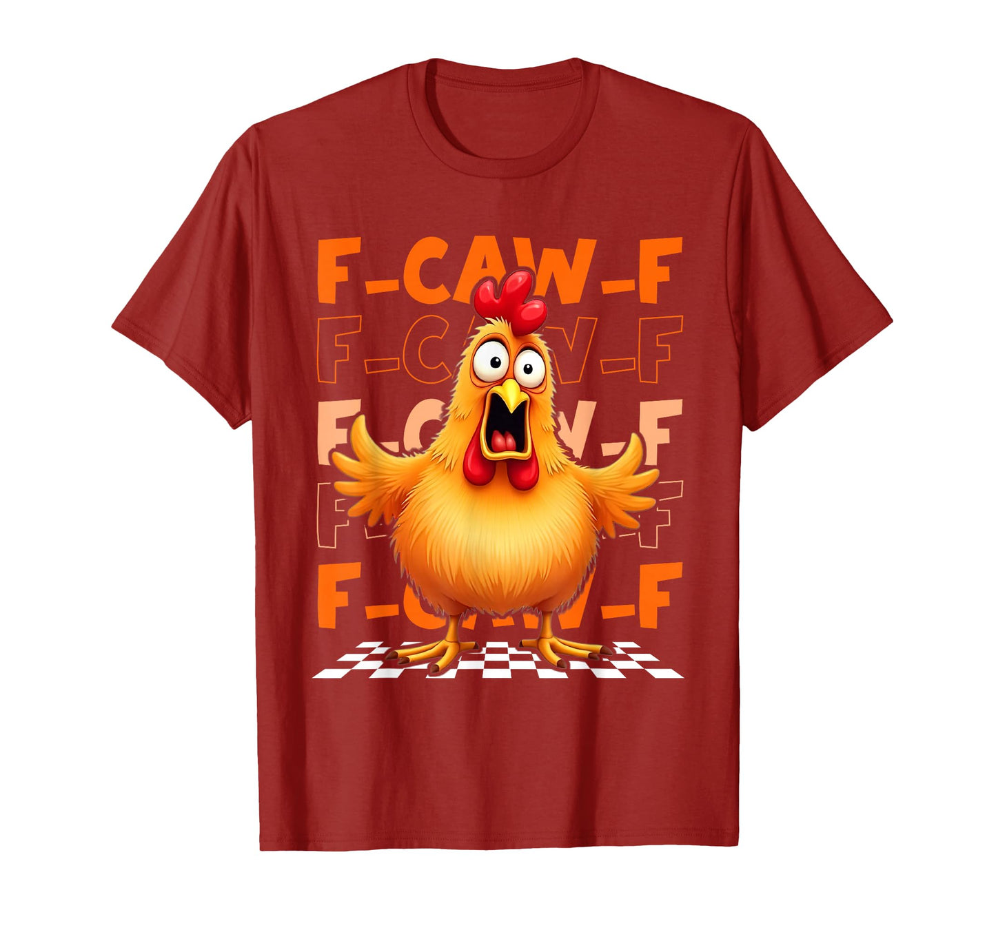 F-Caw-F Funny Chicken Humor F-Caw-F Quote Rooster Meme T-Shirt