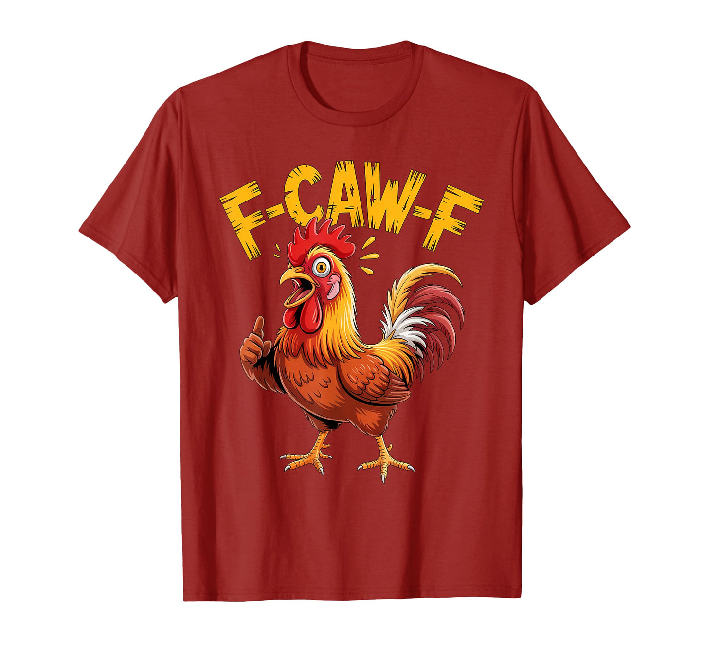 F-Caw-F Chicken FCAWF Chicken Funny Graphic Sarcastic Bird T-Shirt