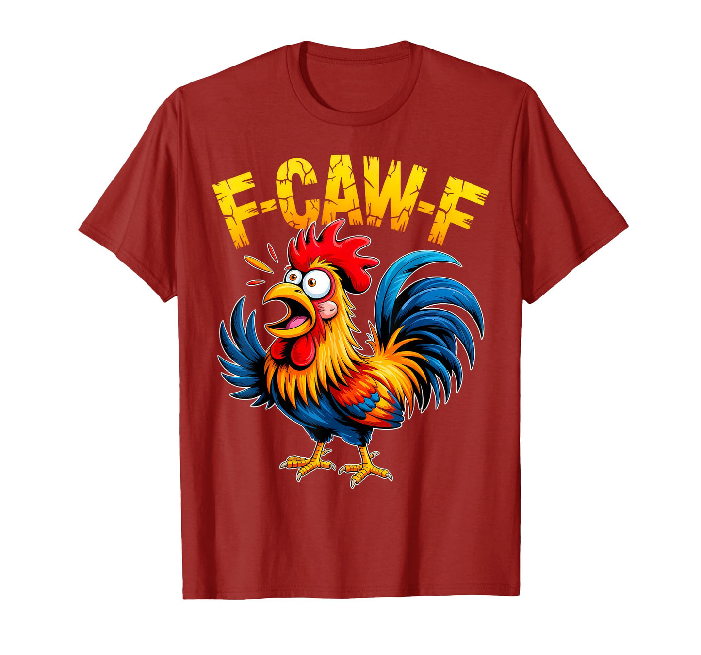 F-Caw-F Chicken Lover FCAWF Rooster Funny Quote Saying T-Shirt