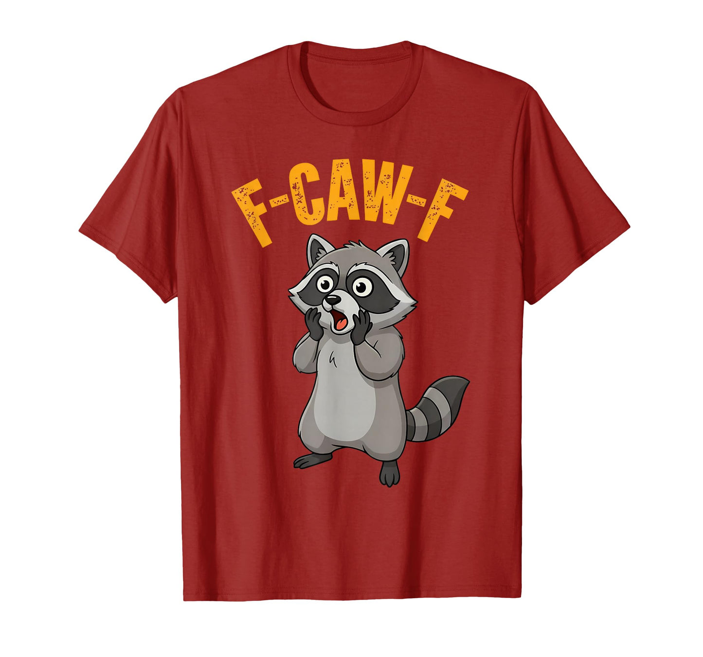 Funny F-Caw-F Raccoon, FCAWF Raccoon T-Shirt
