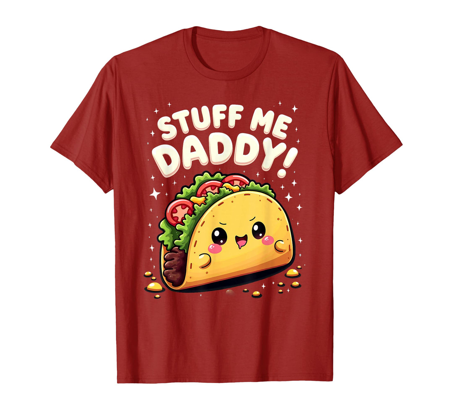 Dark Humor Taco Stuff Me Daddy T-Shirt