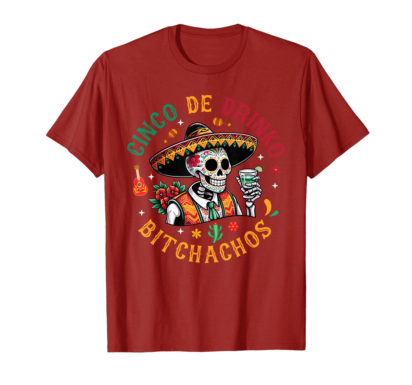 Cinco De Drinko Bitchachos Funny Cinco De Mayo Drinking T-Shirt