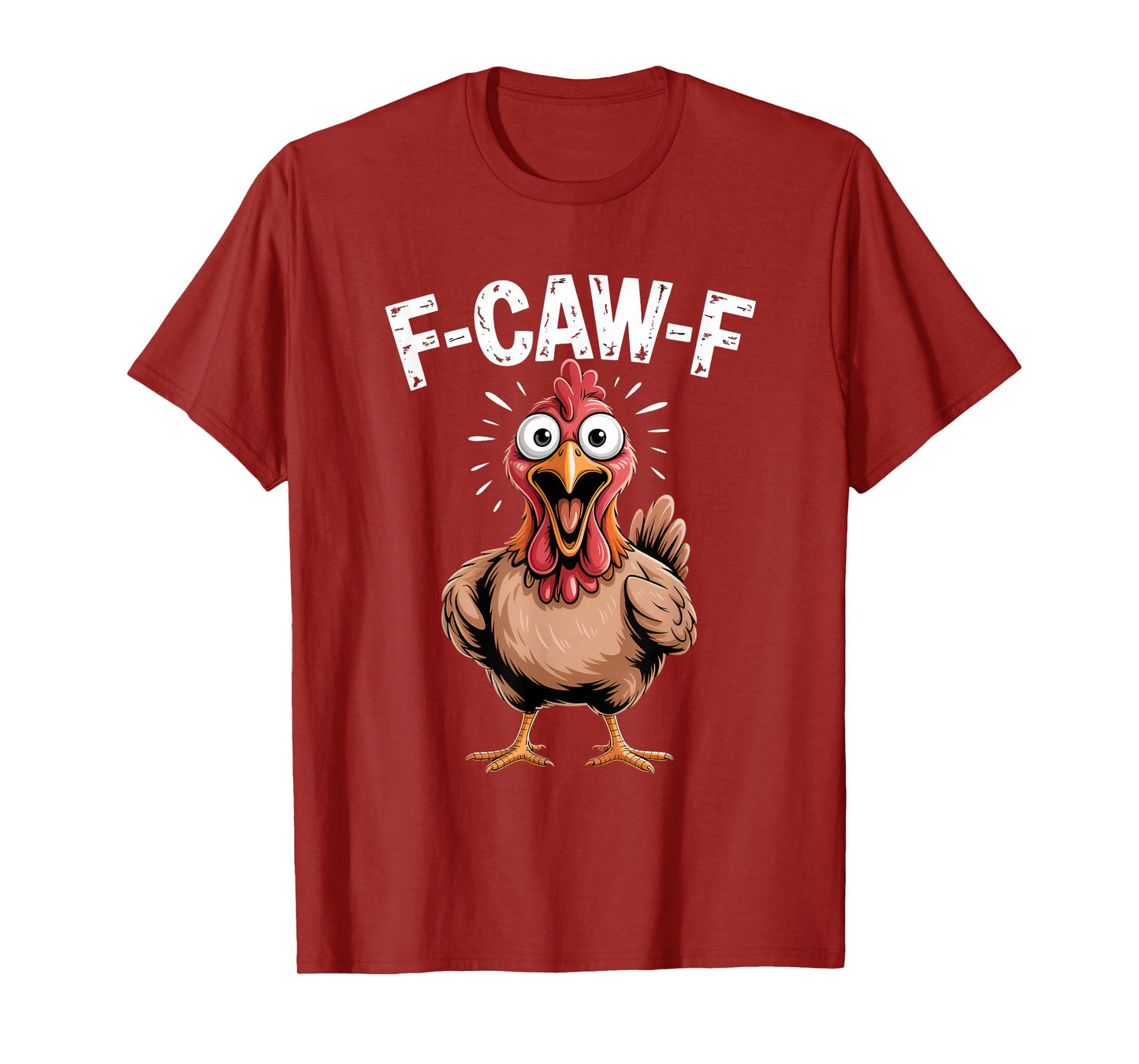 F-Caw-F Funny Chicken Humor F-Caw-F Quote Rooster Meme T-Shirt