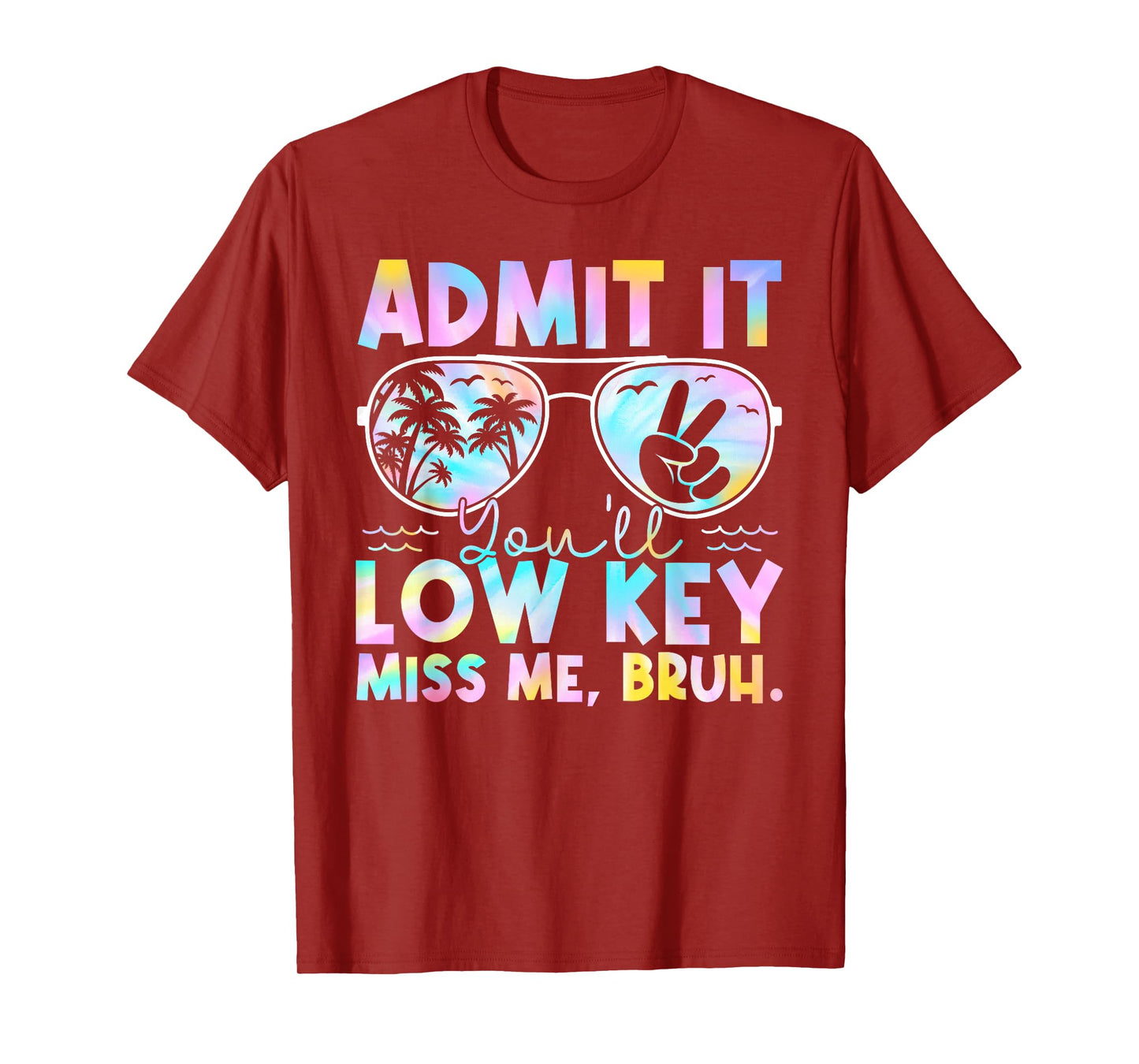 Admit It You'll Low Key Miss Me Bruh Tie Dye Beach Teacher T-Shirt