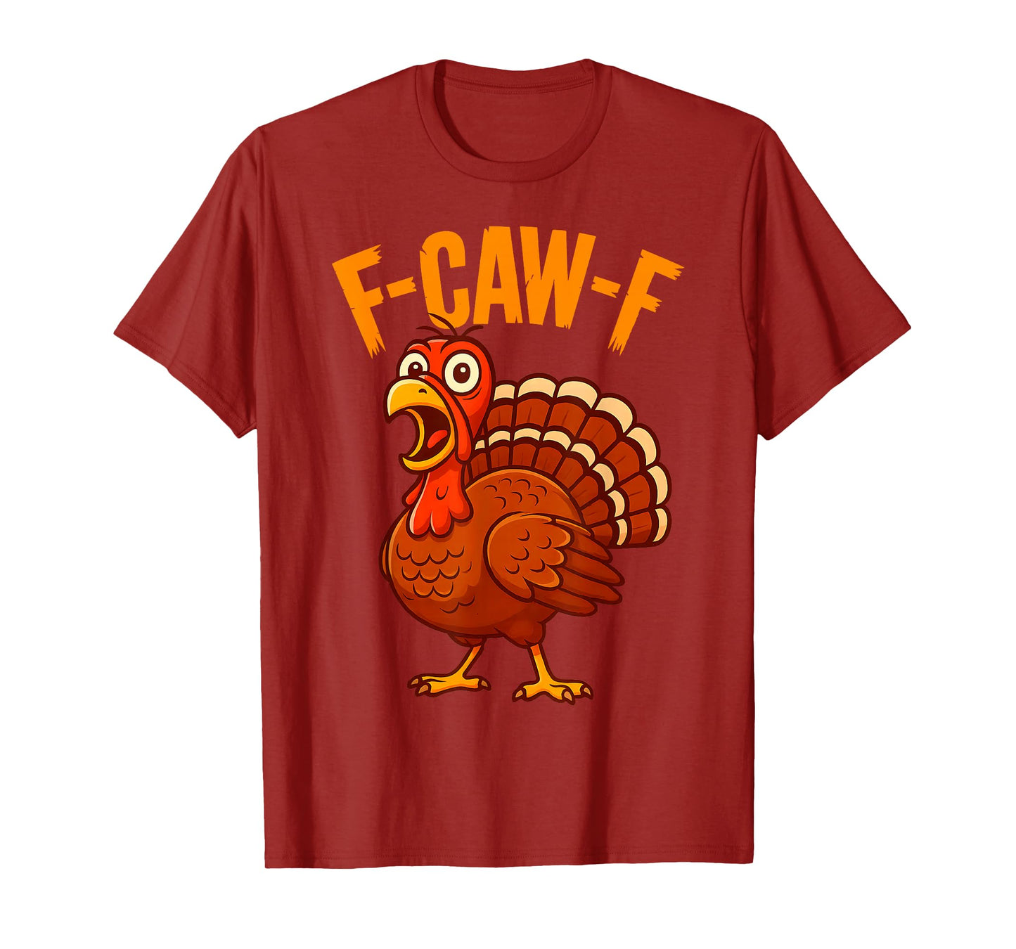 F-Caw-F Funny Turkey Thanksgiving Humor Quote Turkey Meme T-Shirt
