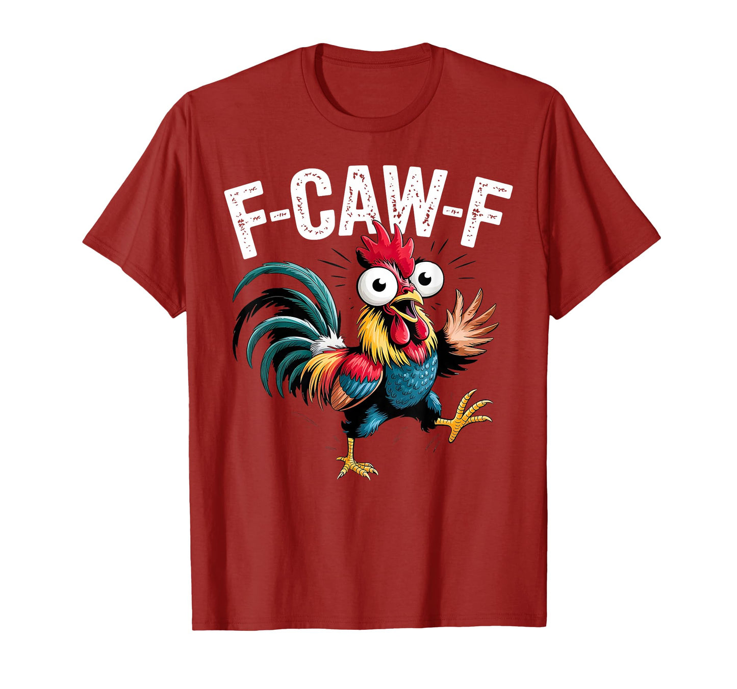 F-CAW-F Funny Rooster Chicken Cartoon Farm Humor T-Shirt