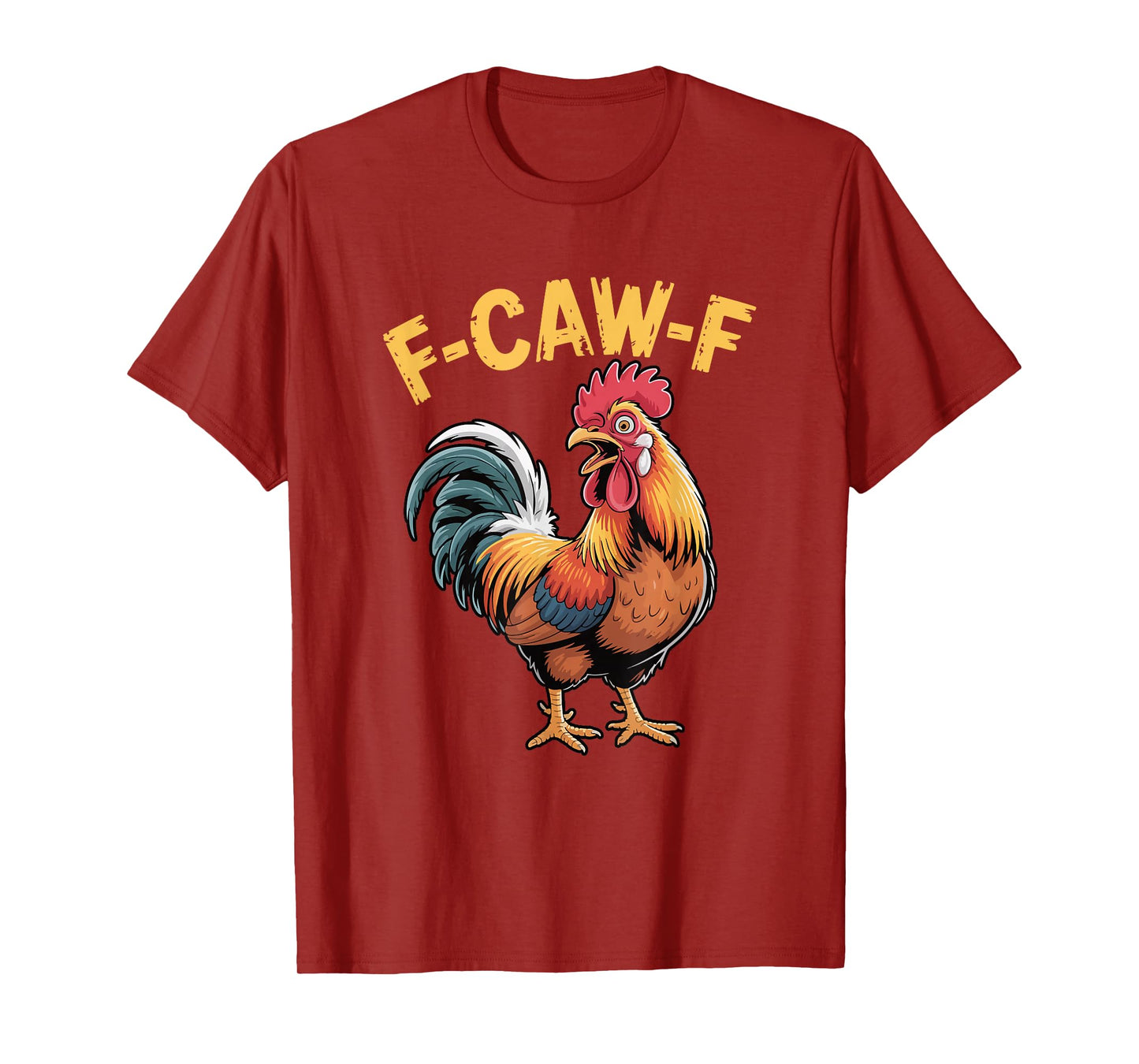 F-CAW-F Rooster Funny Farmyard Bird Pun Humor T-Shirt