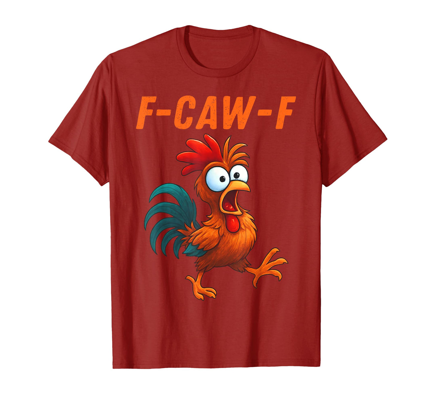F-Caw-F Funny Chicken Humor Quote Rooster Meme T-Shirt