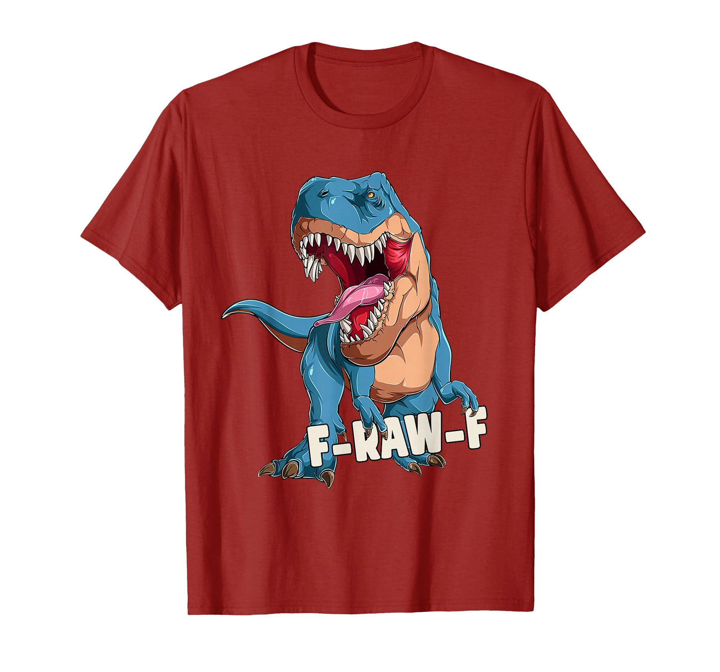 Dinosaur F-Raw-F Funny F-Caw-F Humor T-Shirt