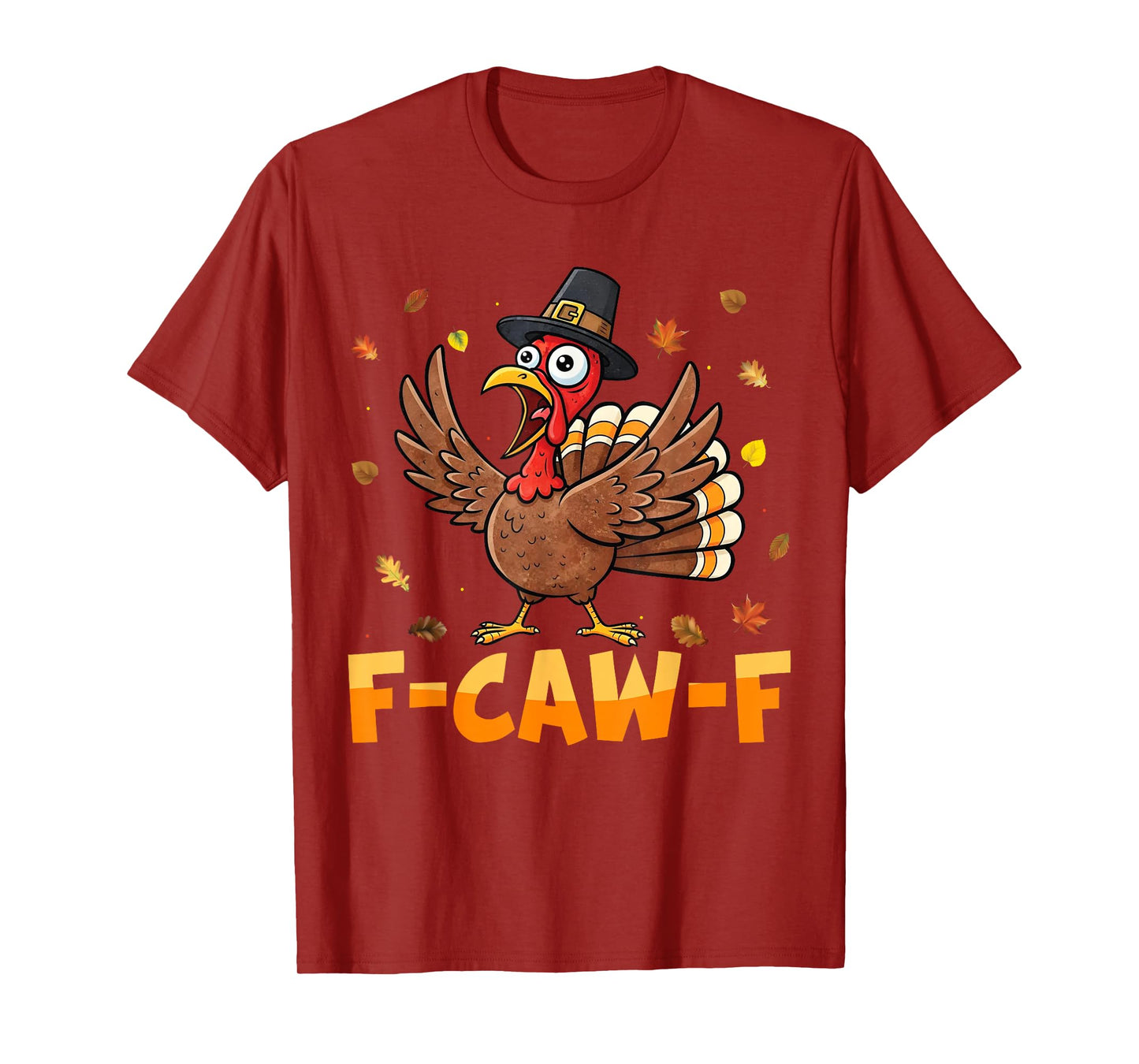 F-CAW-F Thanksgiving Turkey Adult Humor Quote Turkey Meme T-Shirt