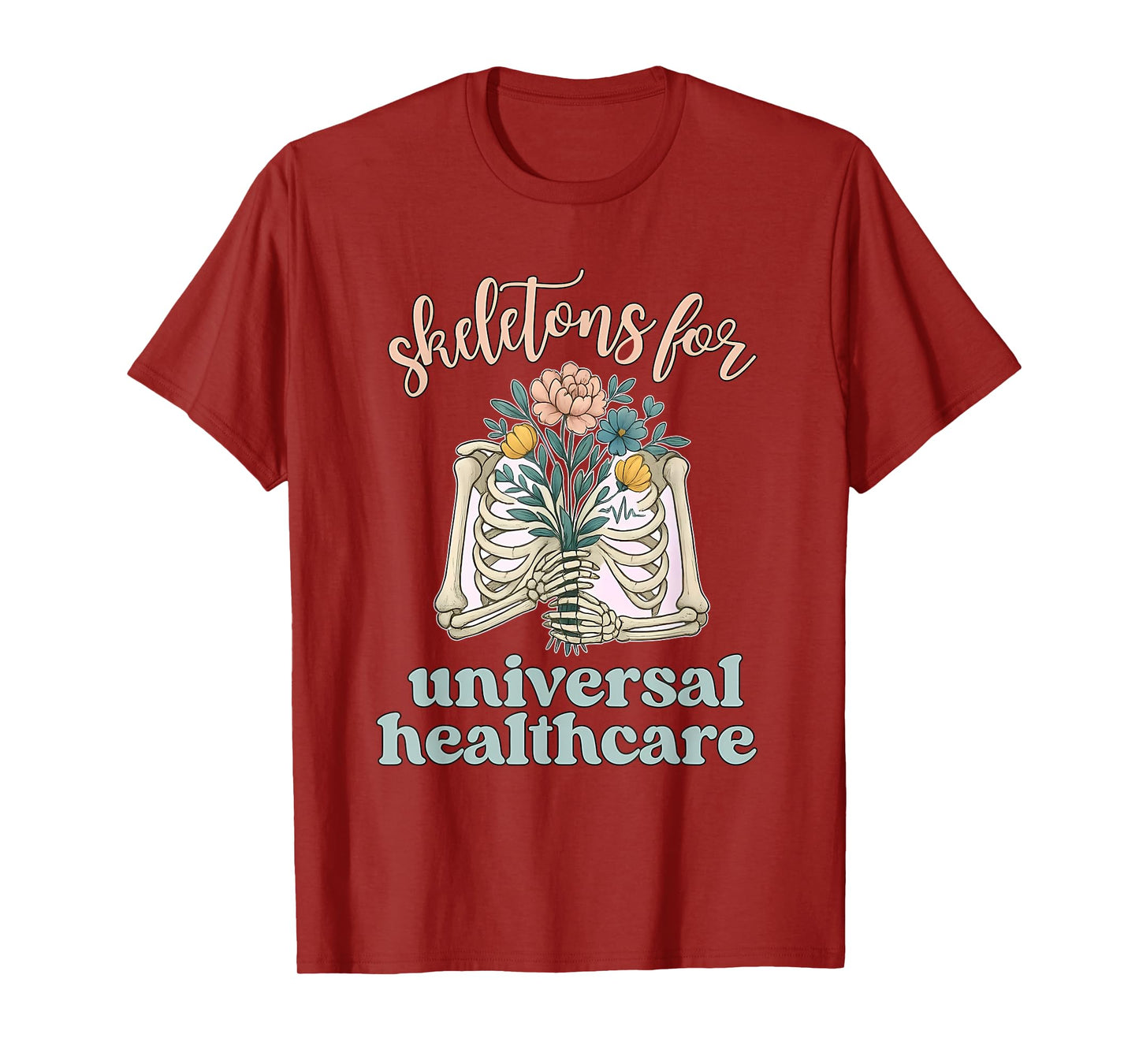 Strongly Support, Satirical, Skeletons, Universal Healthcare T-Shirt