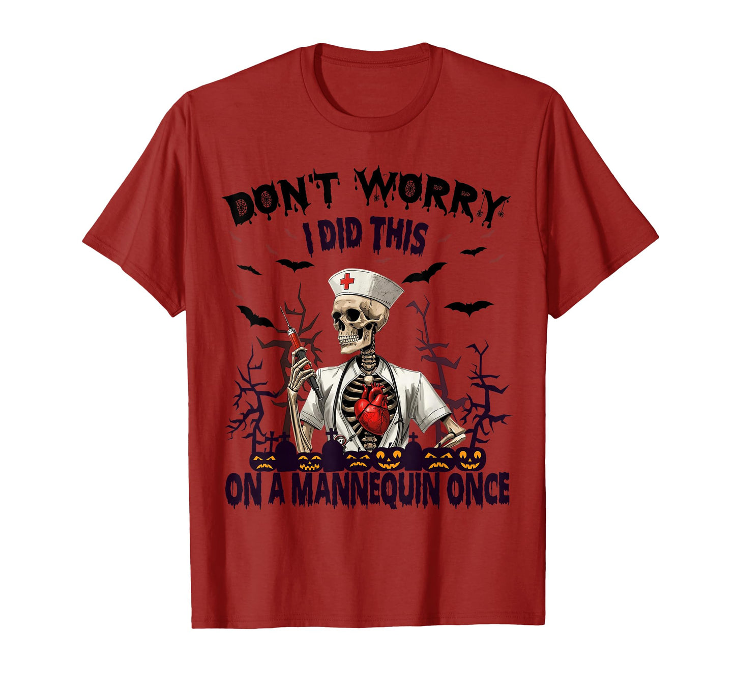 Don't Worry I Did This On A Mannequin Once Skeleton Nurse T-Shirt