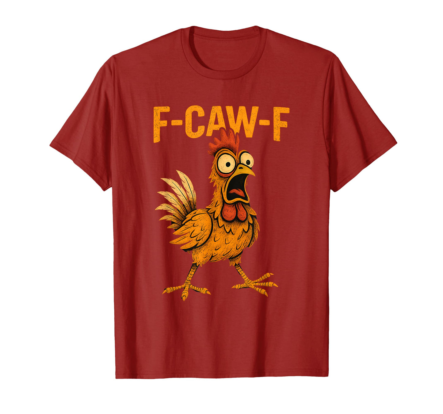 F-Caw-F Funny Chicken Humor F-Caw-F Quote Rooster Meme T-Shirt