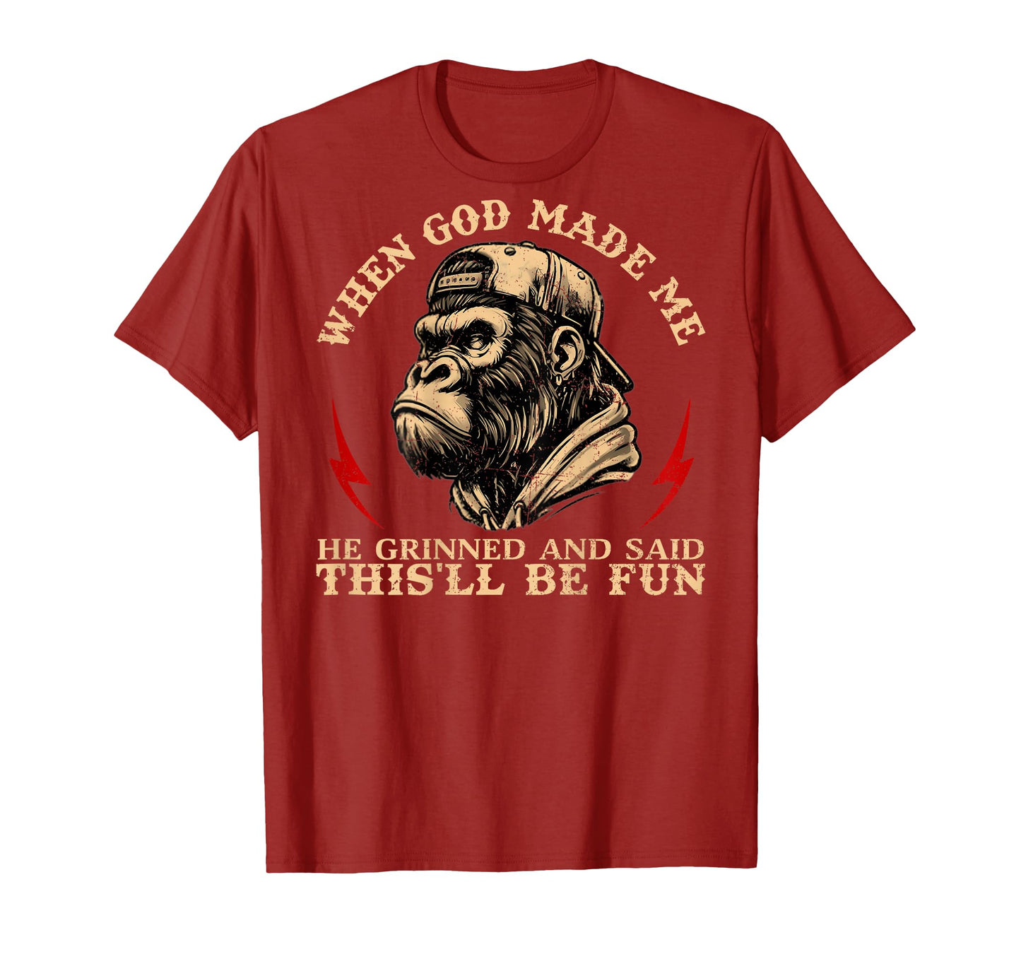 When God Made Me He Grinned and Said This'll Be Fun Monkey T-Shirt