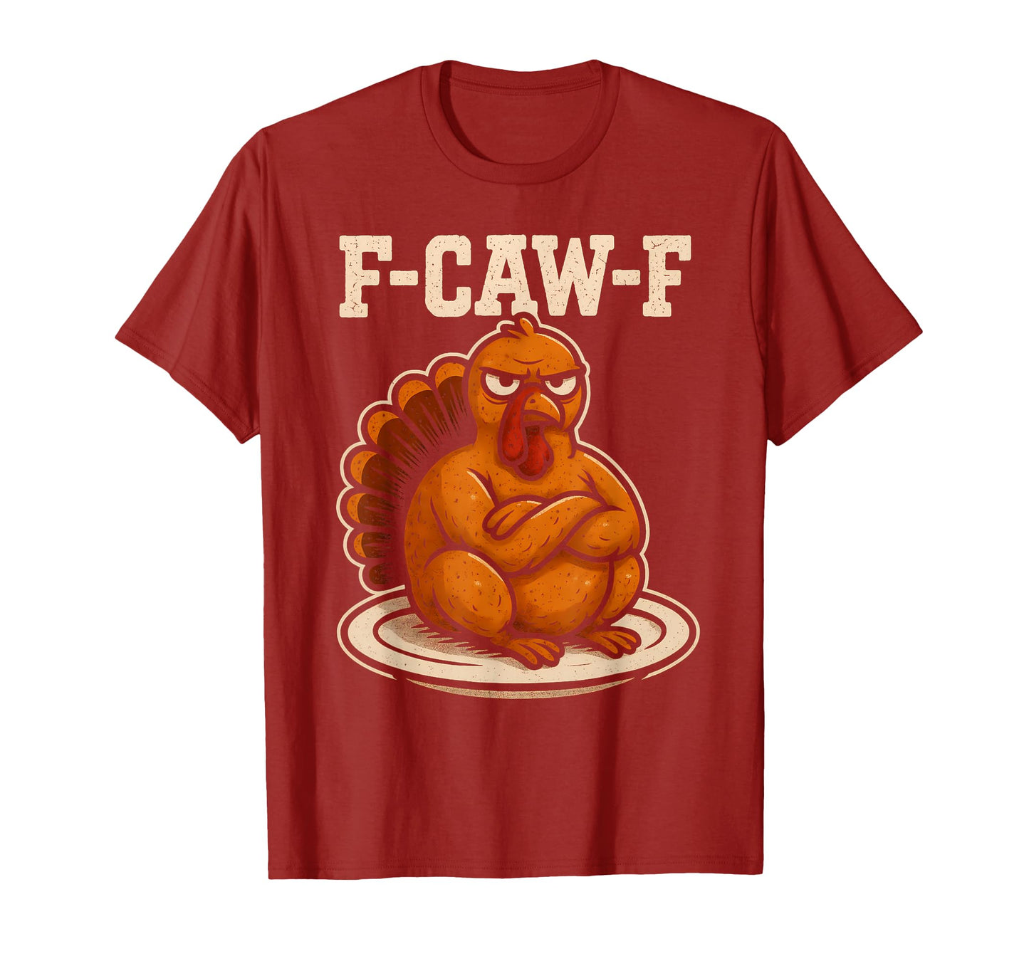 Thanksgiving F Caw F Turkey Funny Fcawf Gobble Fcawf Fawk T-Shirt