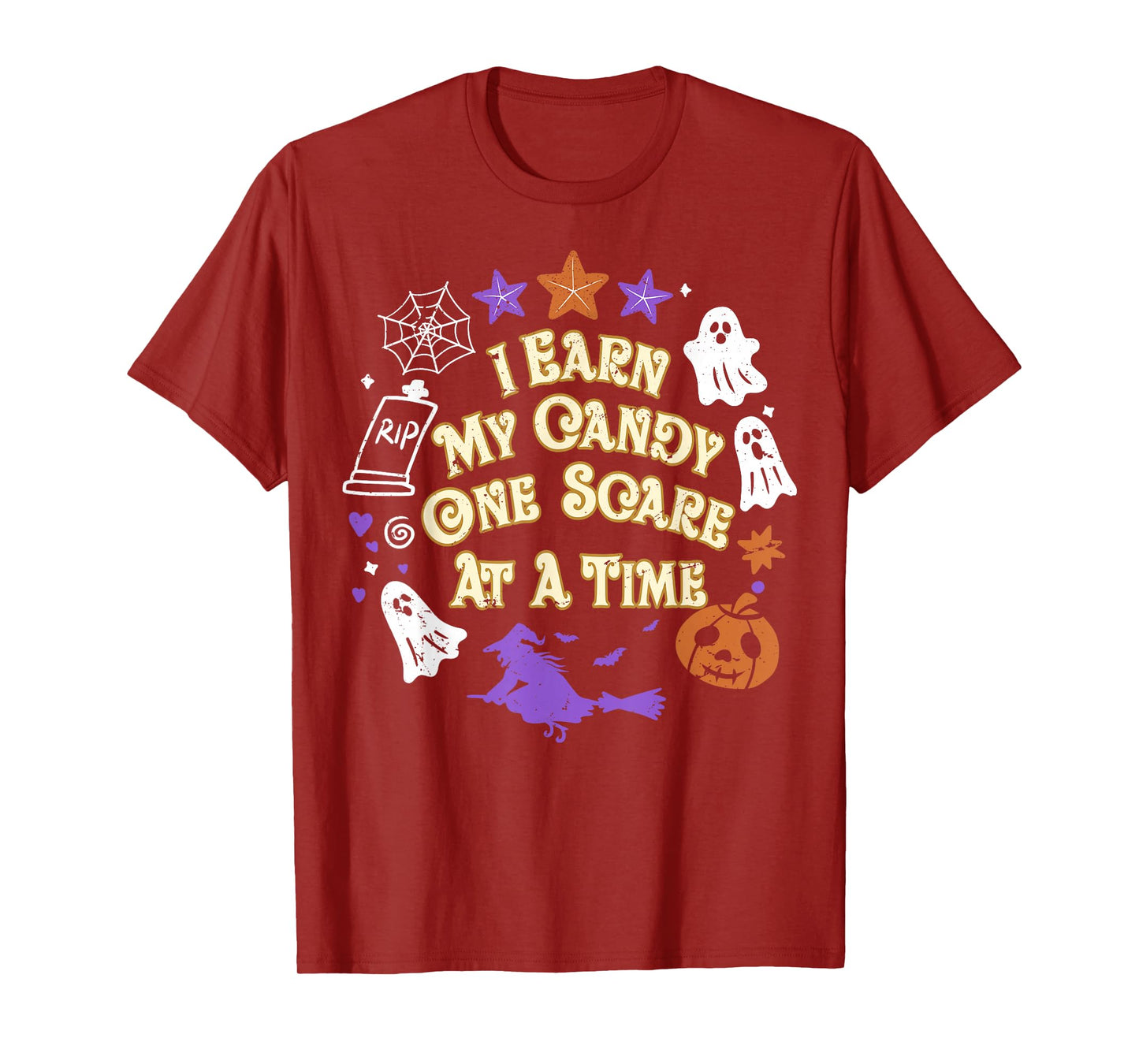 I Earn My Candy Halloween Spooky Haunted Season Celebration T-Shirt
