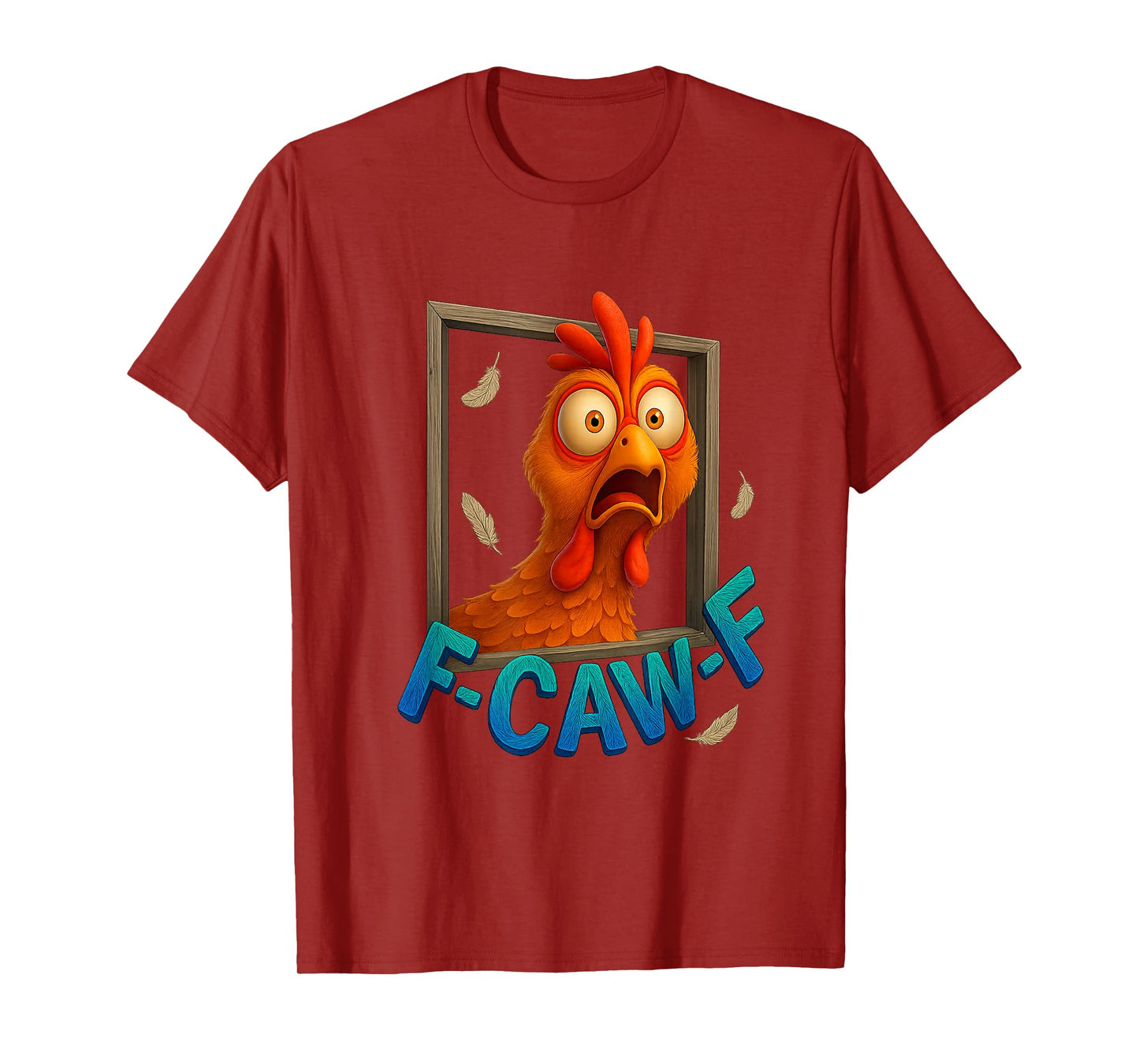 F-Caw-F Funny Chicken T-Shirt