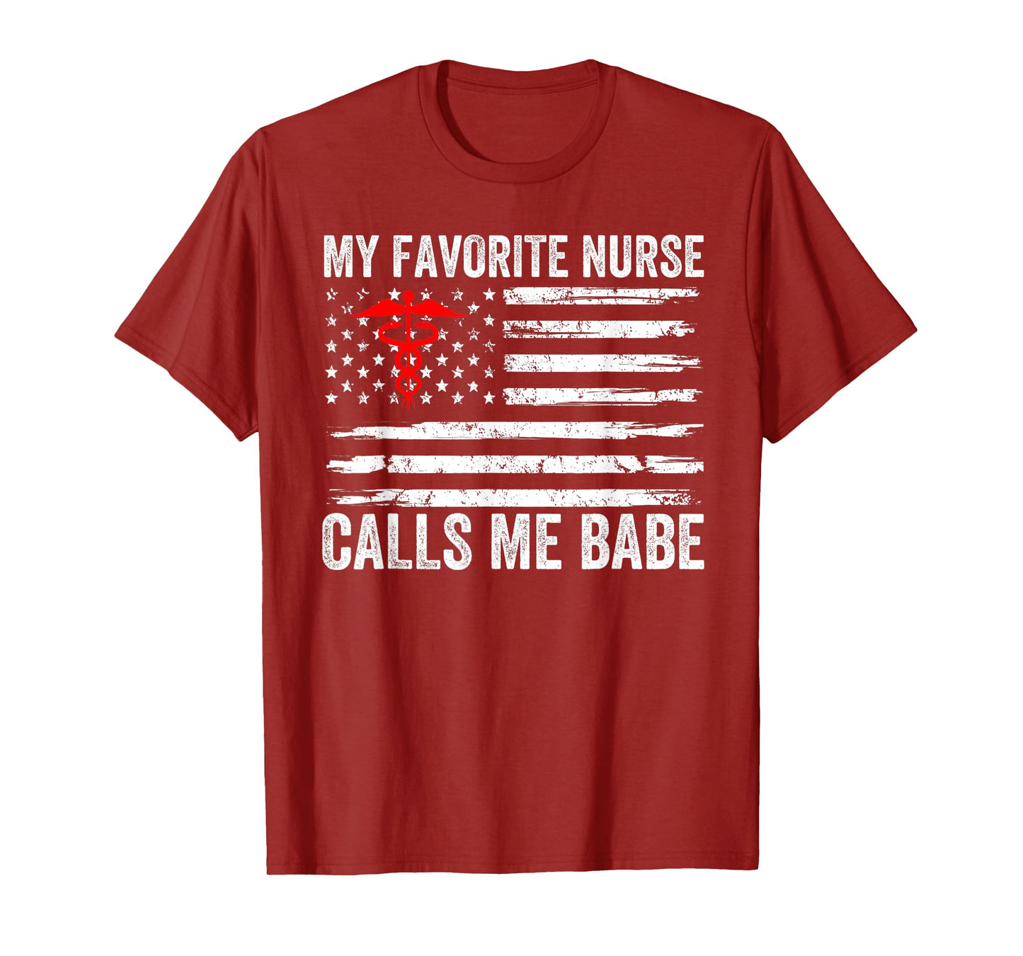 My Favorite Nurse Calls Me Babe American Flag For Boyfriend T-Shirt