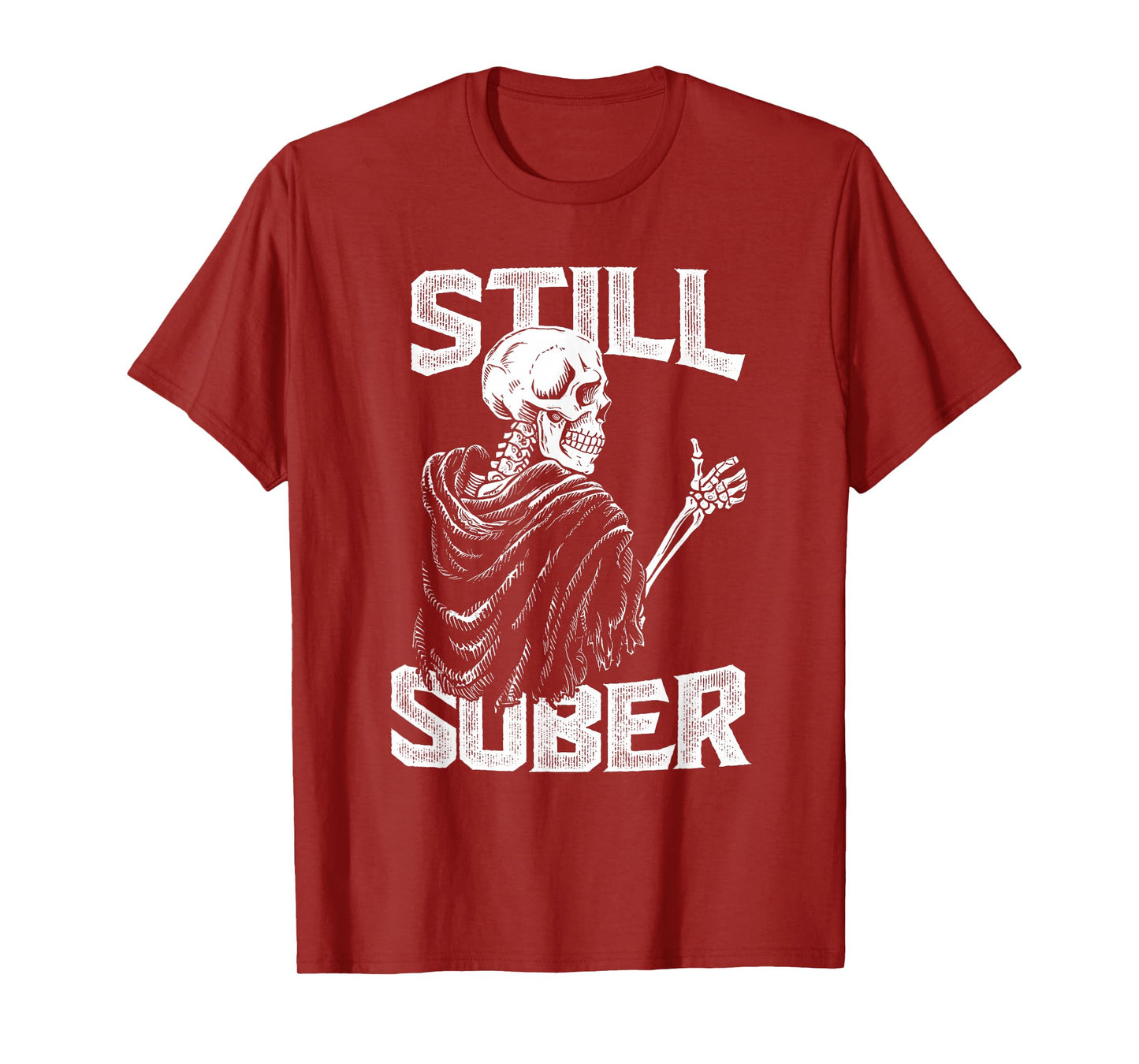 Still Sober Funny Sobriety Skeleton Soberversary AA NA T-Shirt