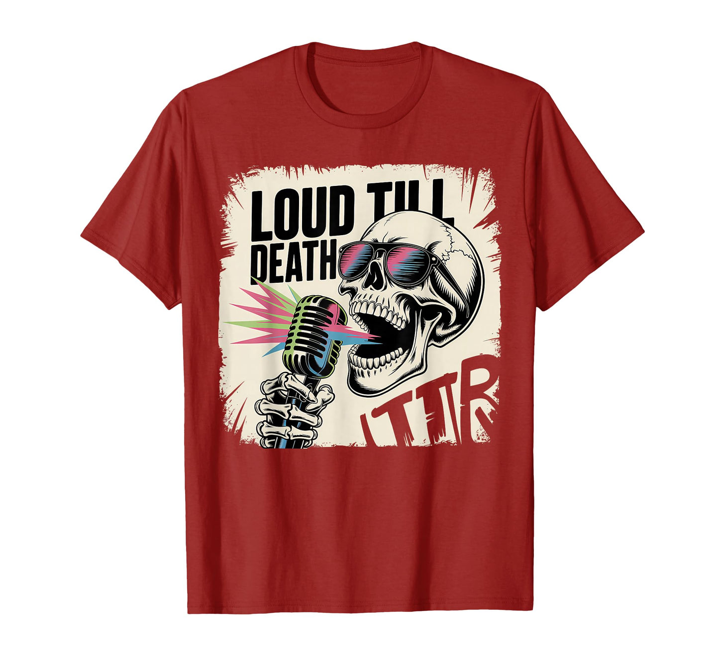 Loud Till Death Rock Skull Mic T-Shirt