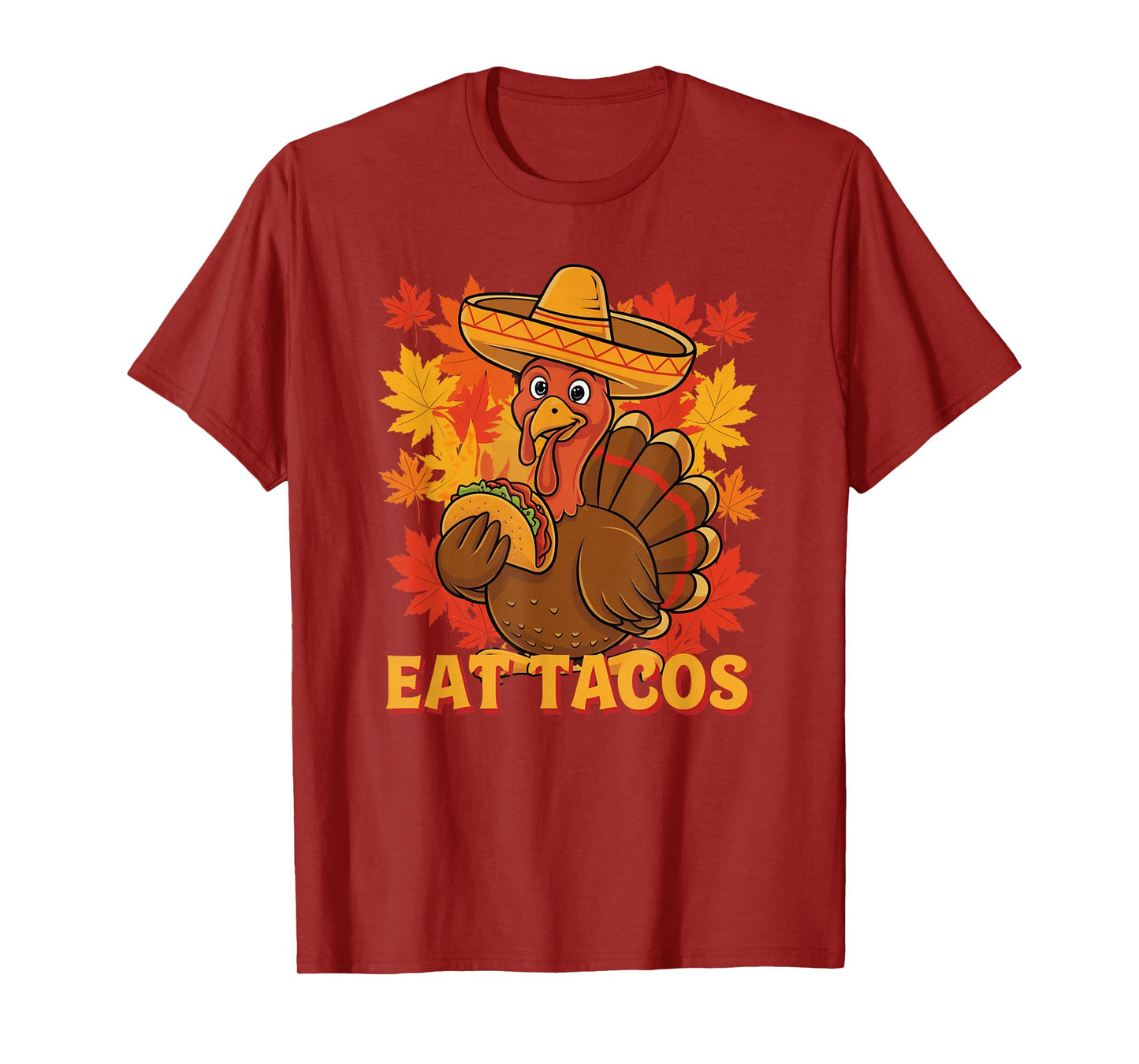 Thanksgiving Turkey Eat Tacos Fun Mexican Funny Thanksgiving T-Shirt