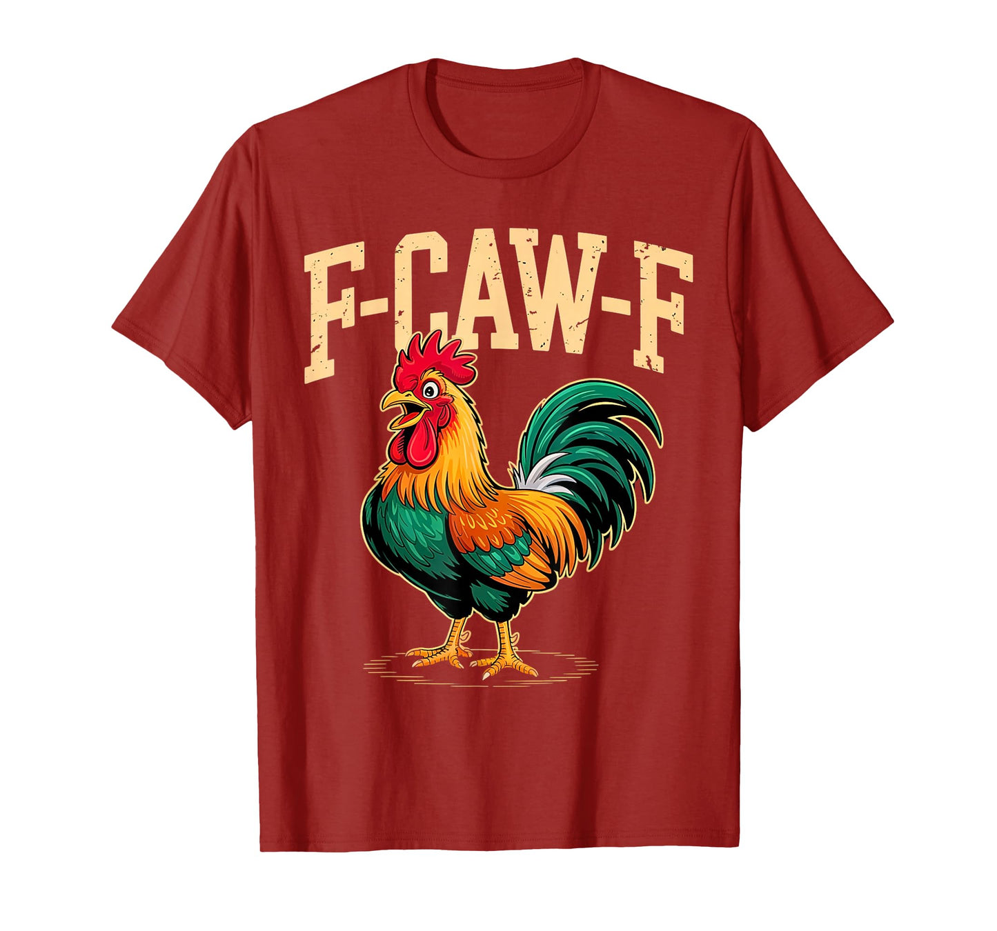 F-CAW-F Funny Rooster Chicken Farm Animal for Men Women T-Shirt
