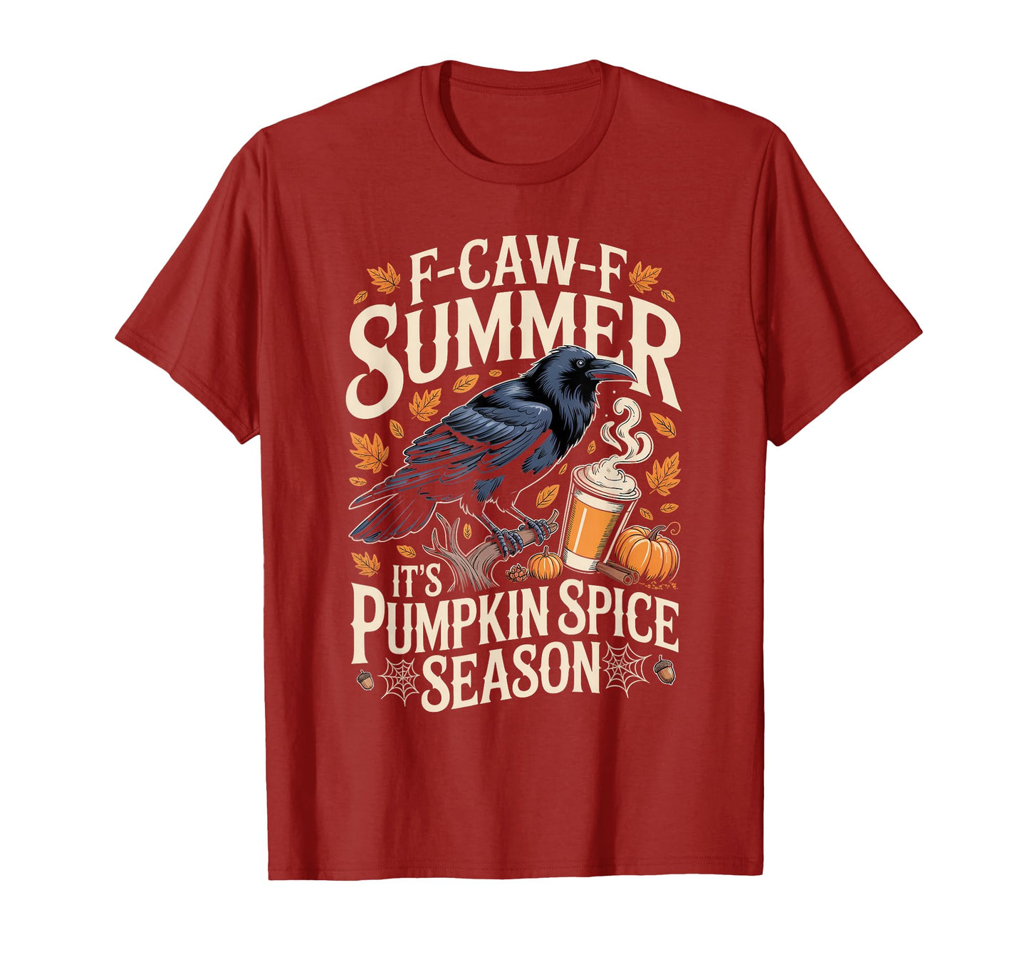 F-Caw-F Summer It's Pumpkin Spice Season Funny Black Crow T-Shirt