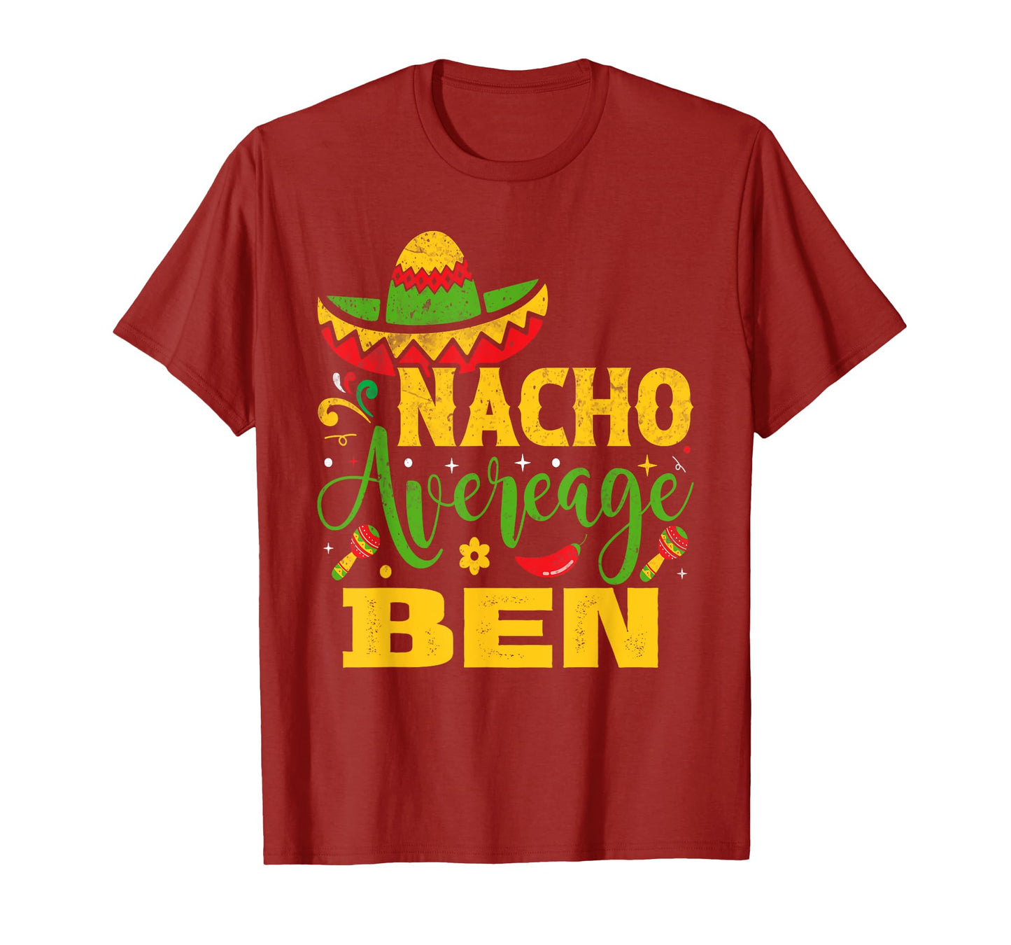 Nacho Average BEN Custom Name Cinco De Mayo Sombrero T-Shirt