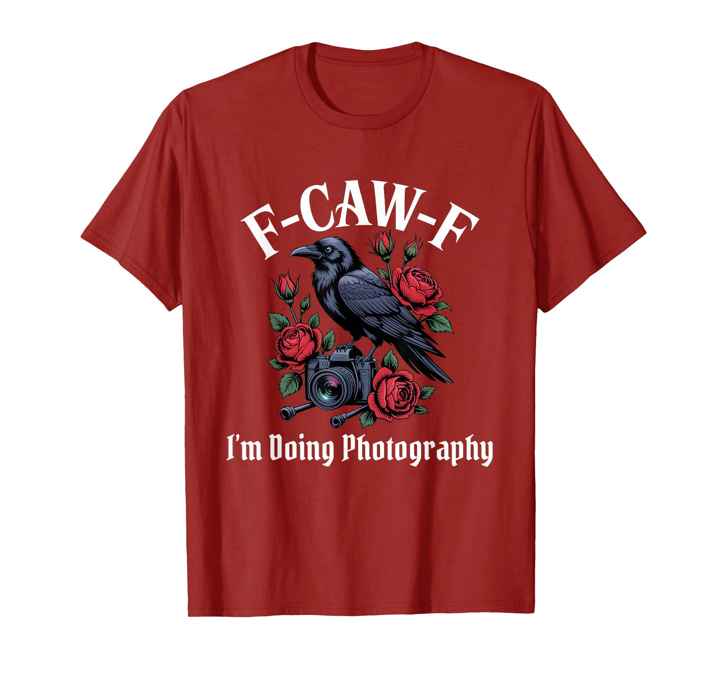 Funny F-Caw-F Photography Gothic T-Shirt