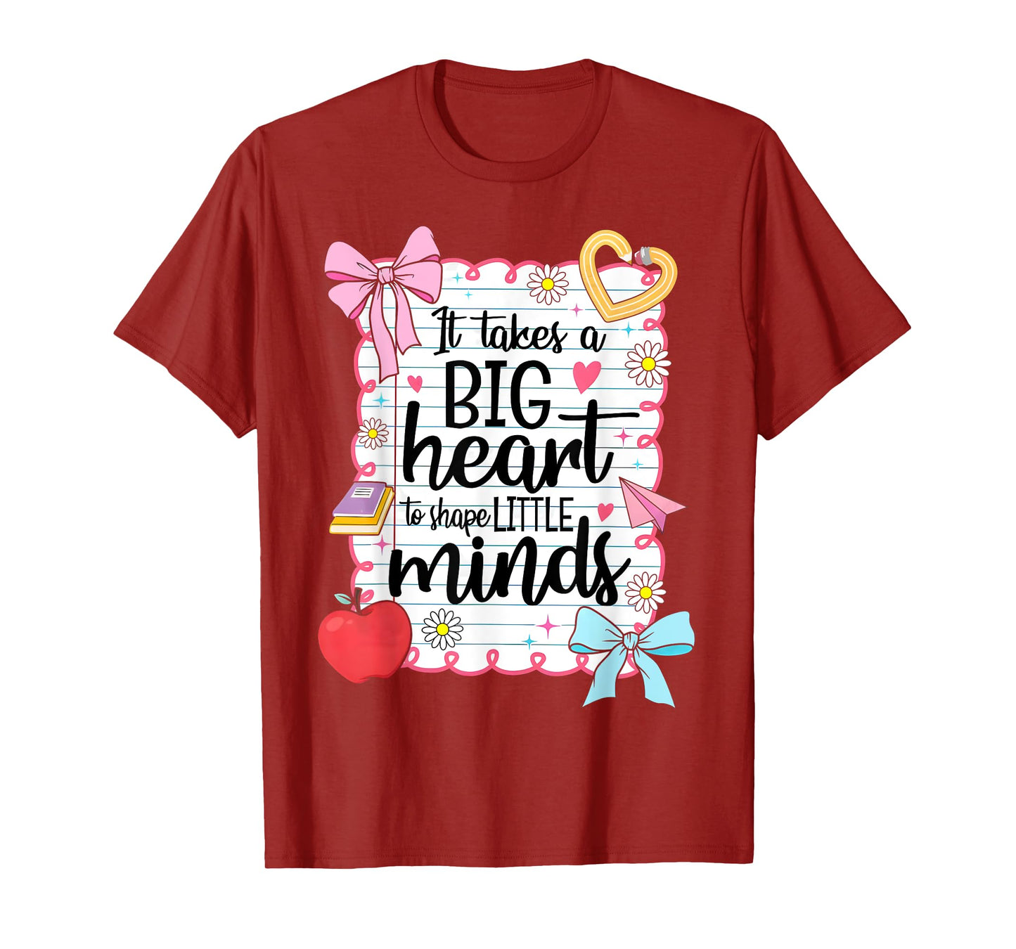 It Takes a Big Heart To Shape Little Minds Teacher Coquette T-Shirt