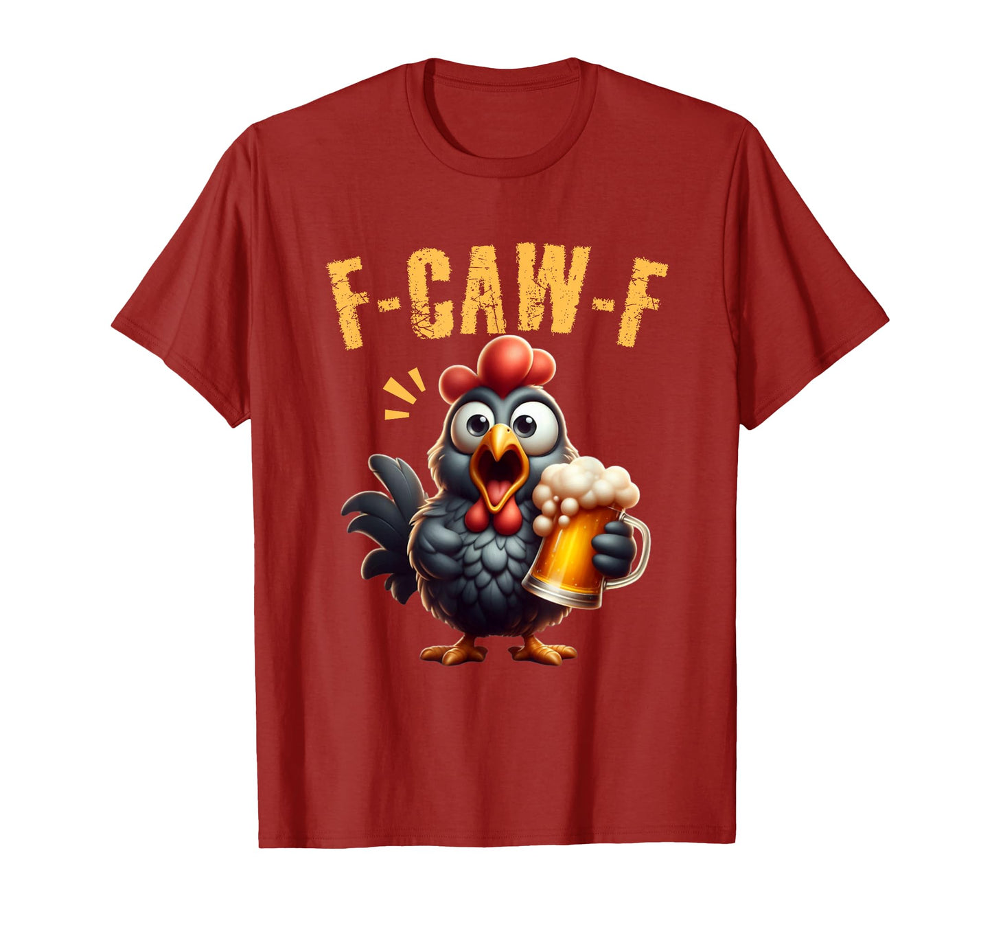 F-CAW-F Funny Chicken Scream Beer Humor T-Shirt