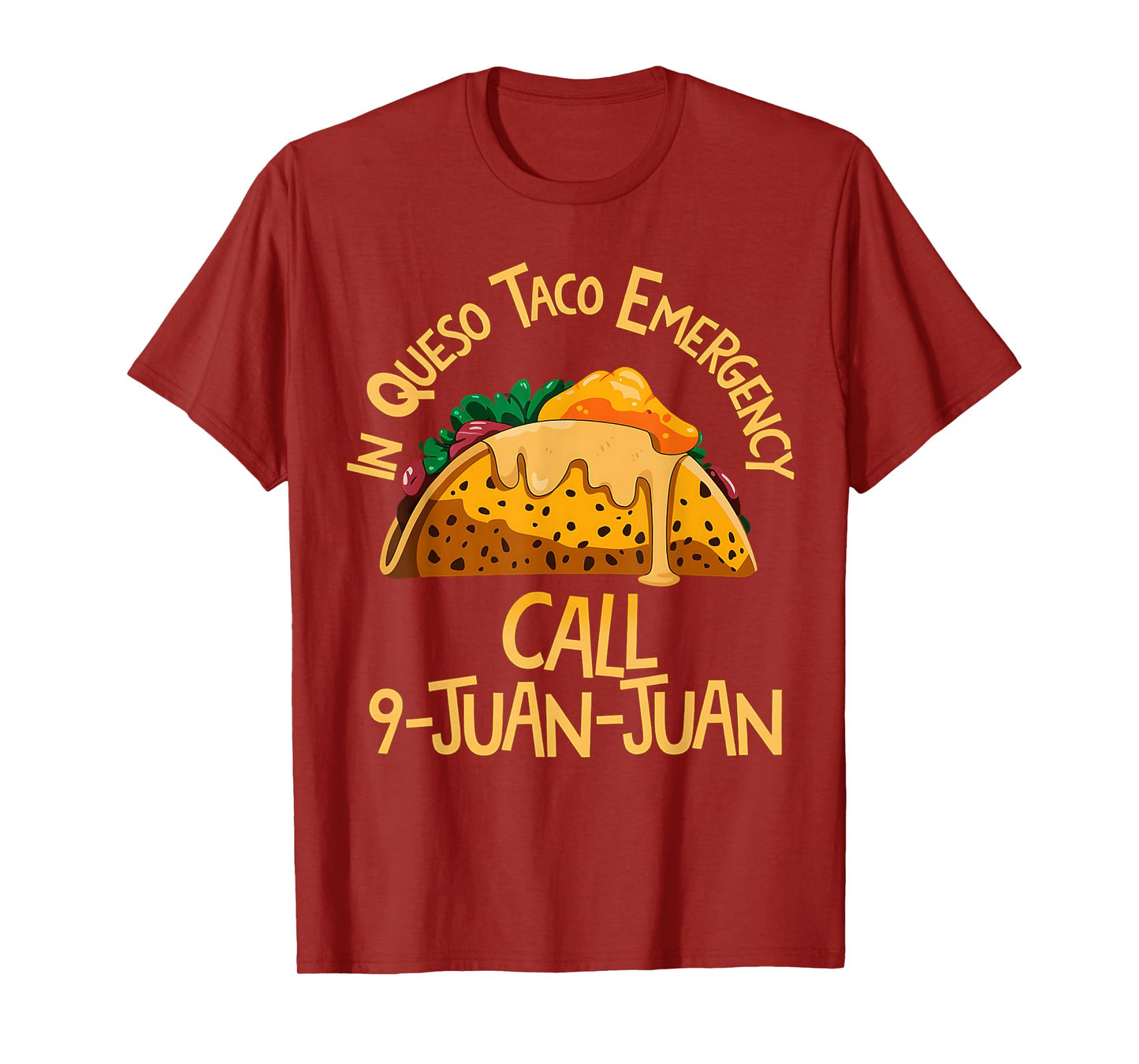 In Queso Taco Emergency Call 9 Juan Juan Funny Cinco De Mayo T-Shirt